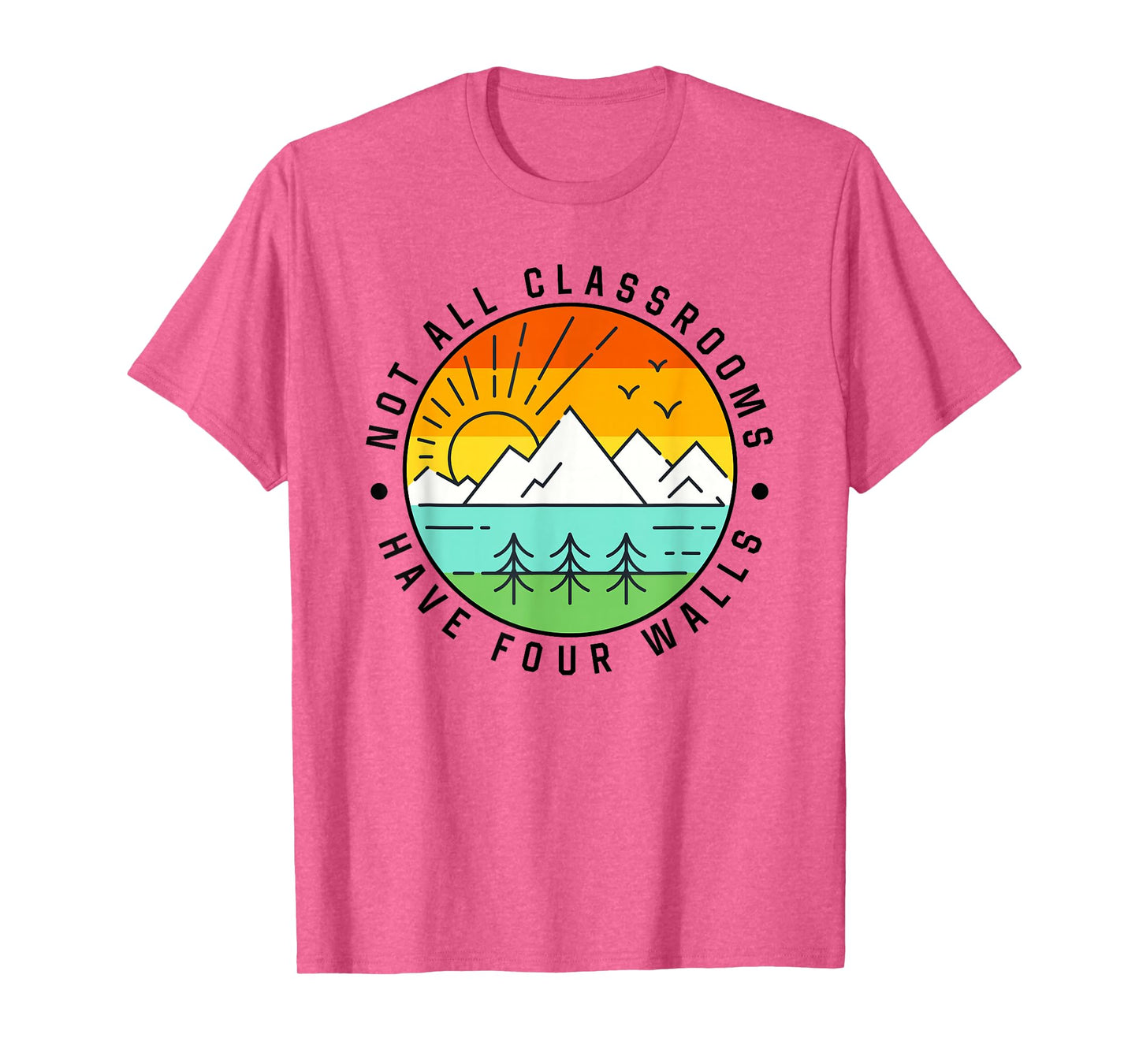 Camping, Camp, Nature, Not All Classroom Have Four Wall T-Shirt