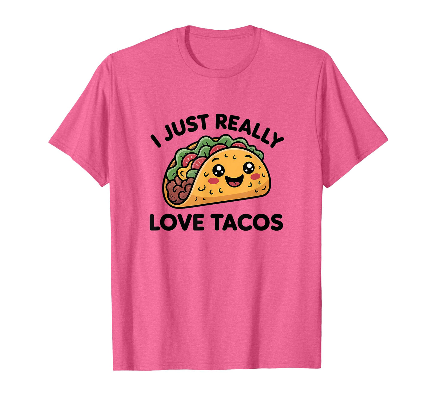 Funny Food Saying I Really Love Tacos T-Shirt