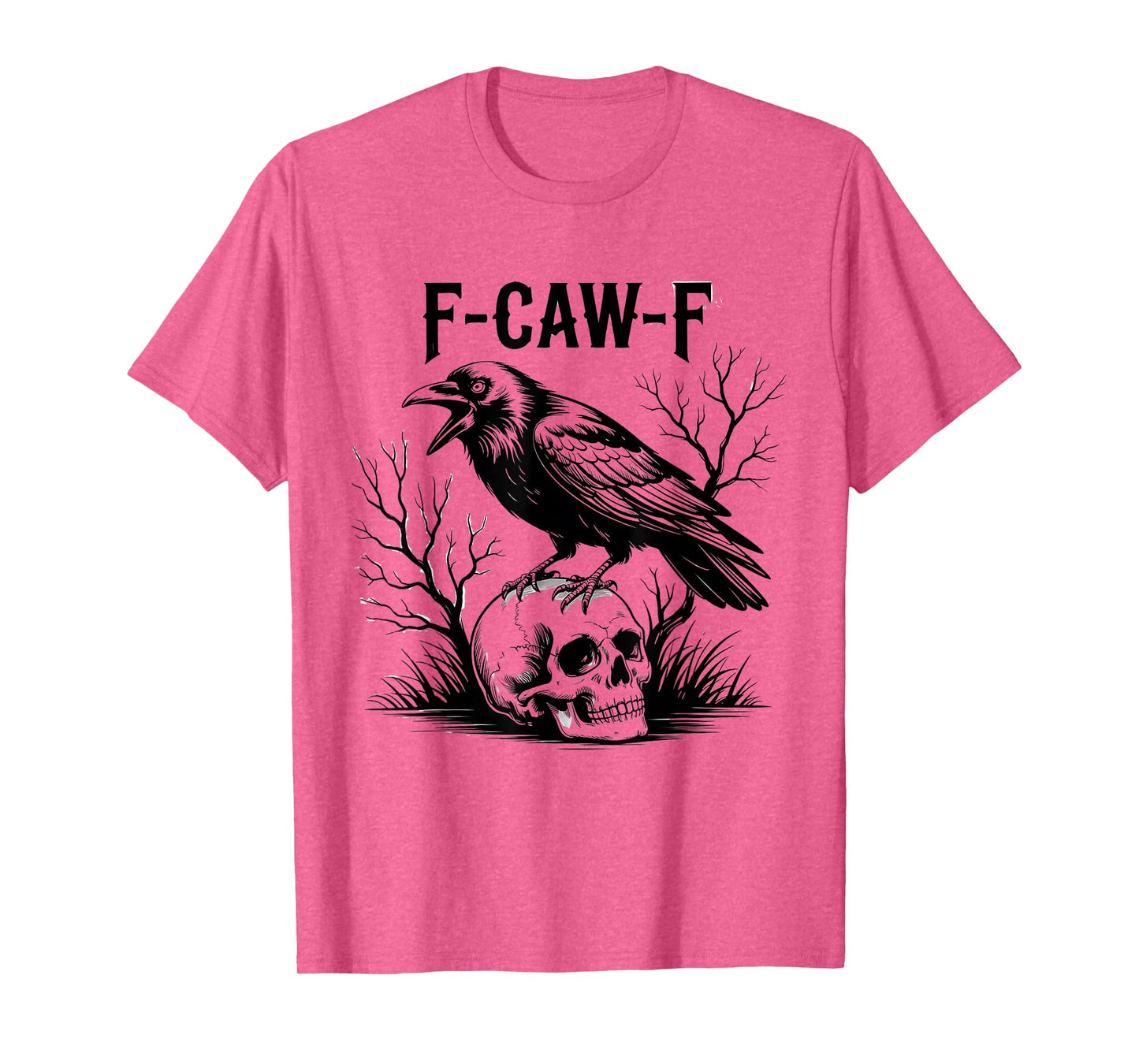 Halloween F Caw F Black Bird F-Caw-F Crow Women Men T-Shirt