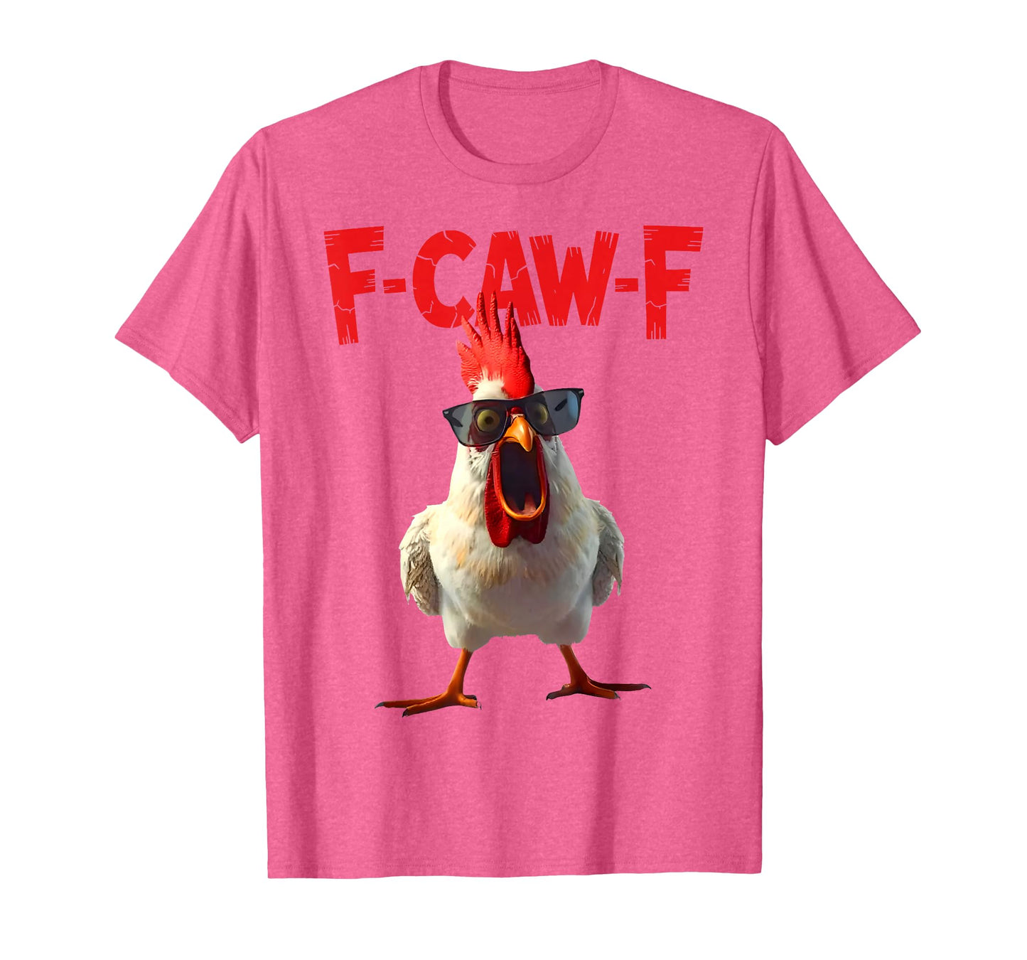 Funny F-Caw-F Chicken Rooster Meme Humor F CAW F Quote T-Shirt