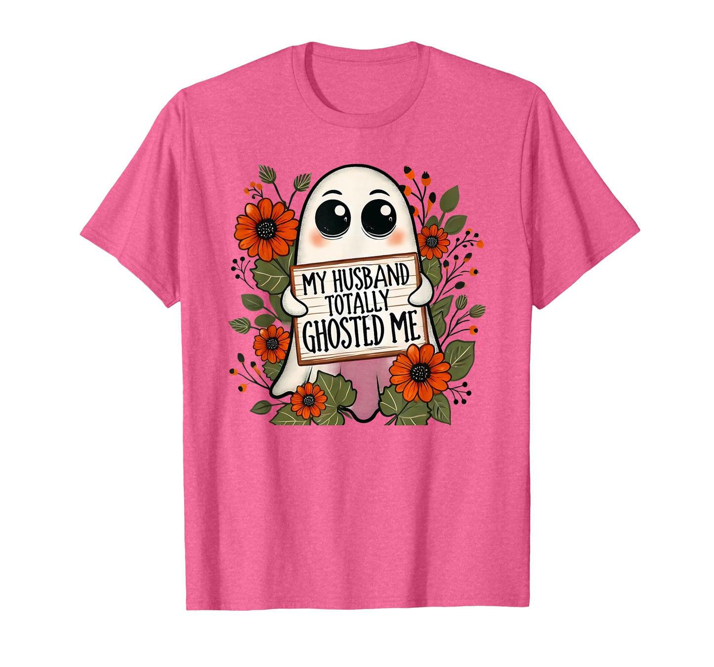 My Husband Totally Ghosted Me Spooky Funny Halloween T-Shirt