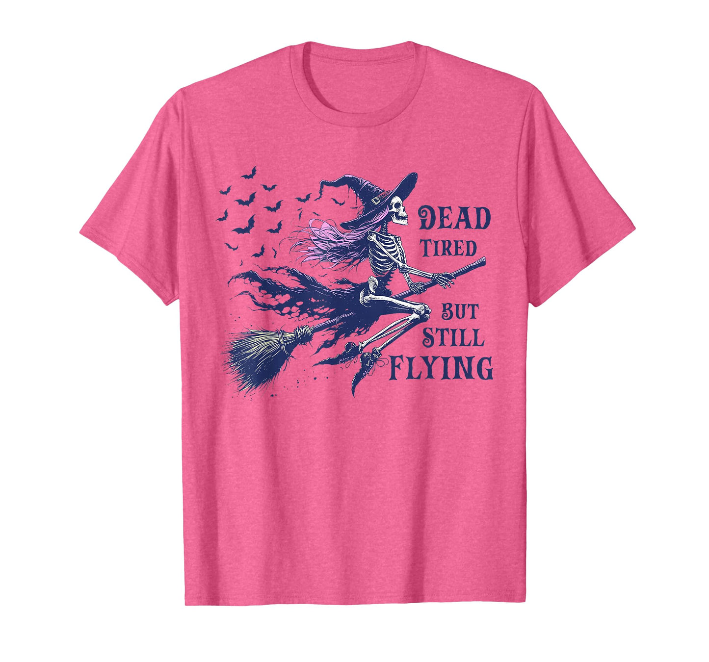 Dead Tired But Still Flying Funny Skeleton Witch Halloween T-Shirt