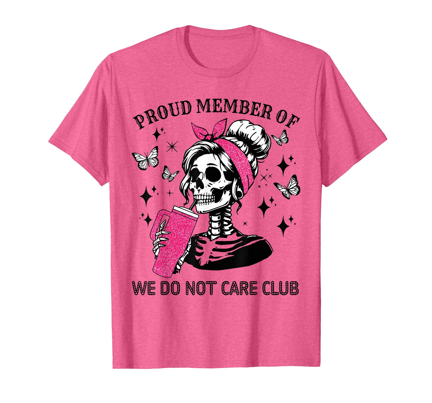 Proud Member of We Do Not Care - Skull Women Girl WDNC Club T-Shirt