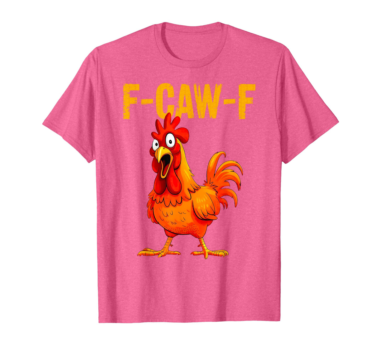 F-Caw-F Chicken Funny Chicken Meme Adult Humor F-Caw-F T-Shirt