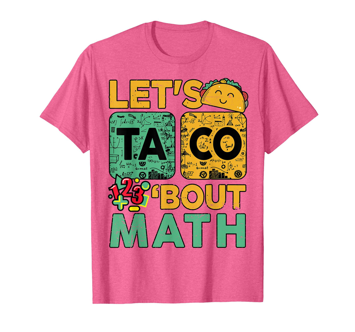 Lets Taco Bout Math-Shirt Funny Math Teacher Gift T-Shirt