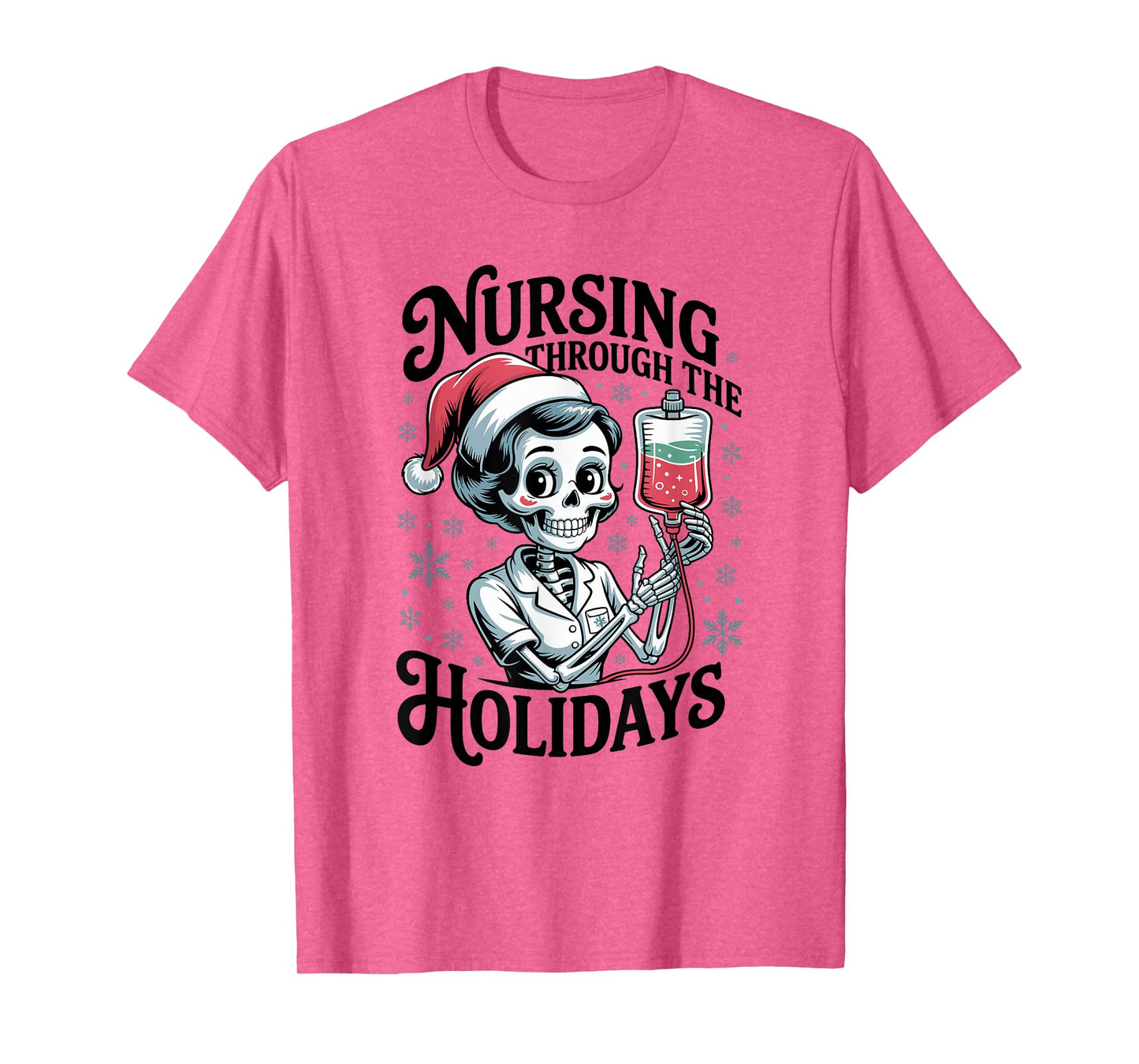 ER Christmas Nurse Nursing Through The Holidays Skeleton T-Shirt