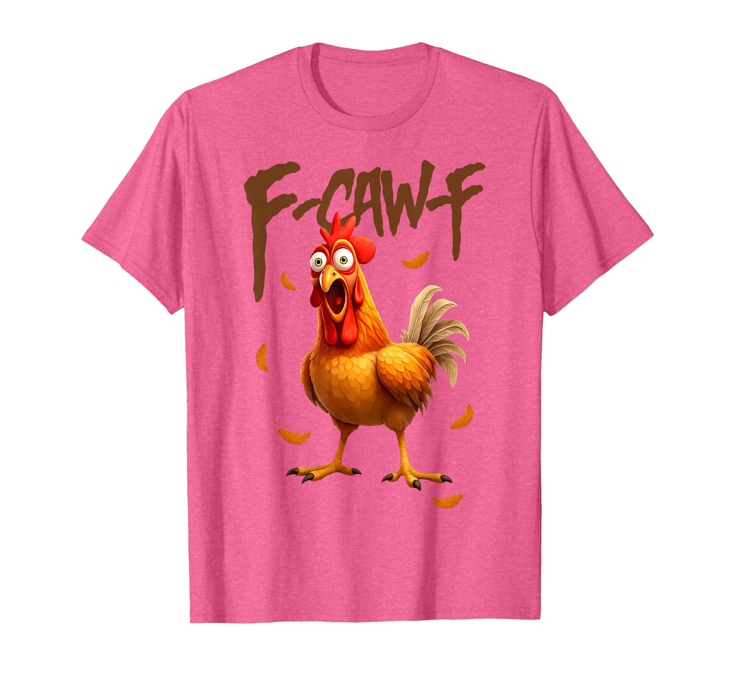 Funny F Caw F Chicken Cawing Rooster Meme F-Caw-F Pun T-Shirt