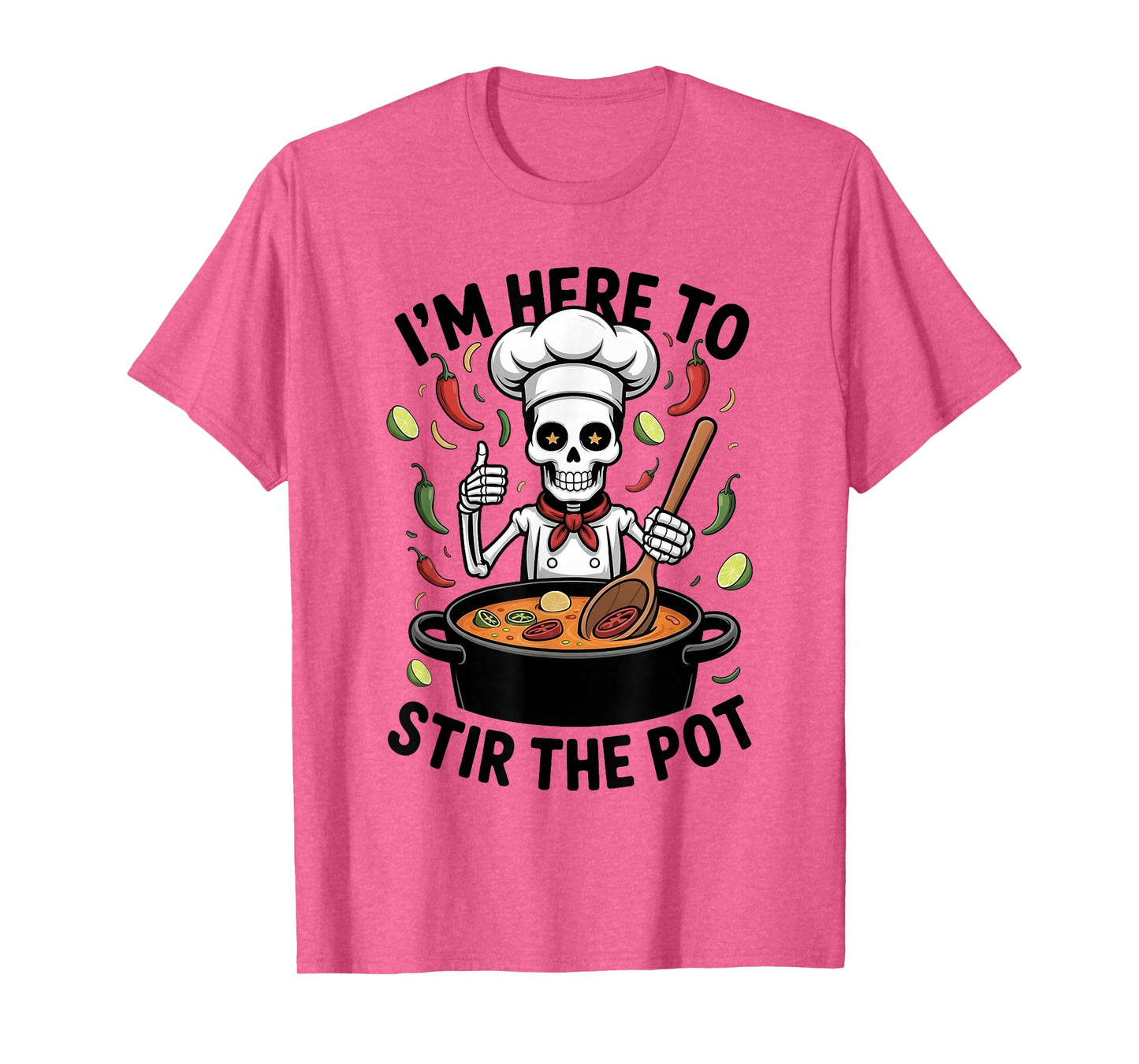 I'm Here to Stir The Pot Funny Cooking Lover Pun Men Women T-Shirt