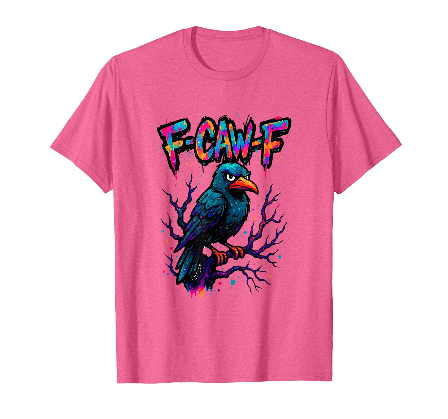 F-Caw-F Raven Sarcasm Crow Funny Crow Gothic Meme T-Shirt