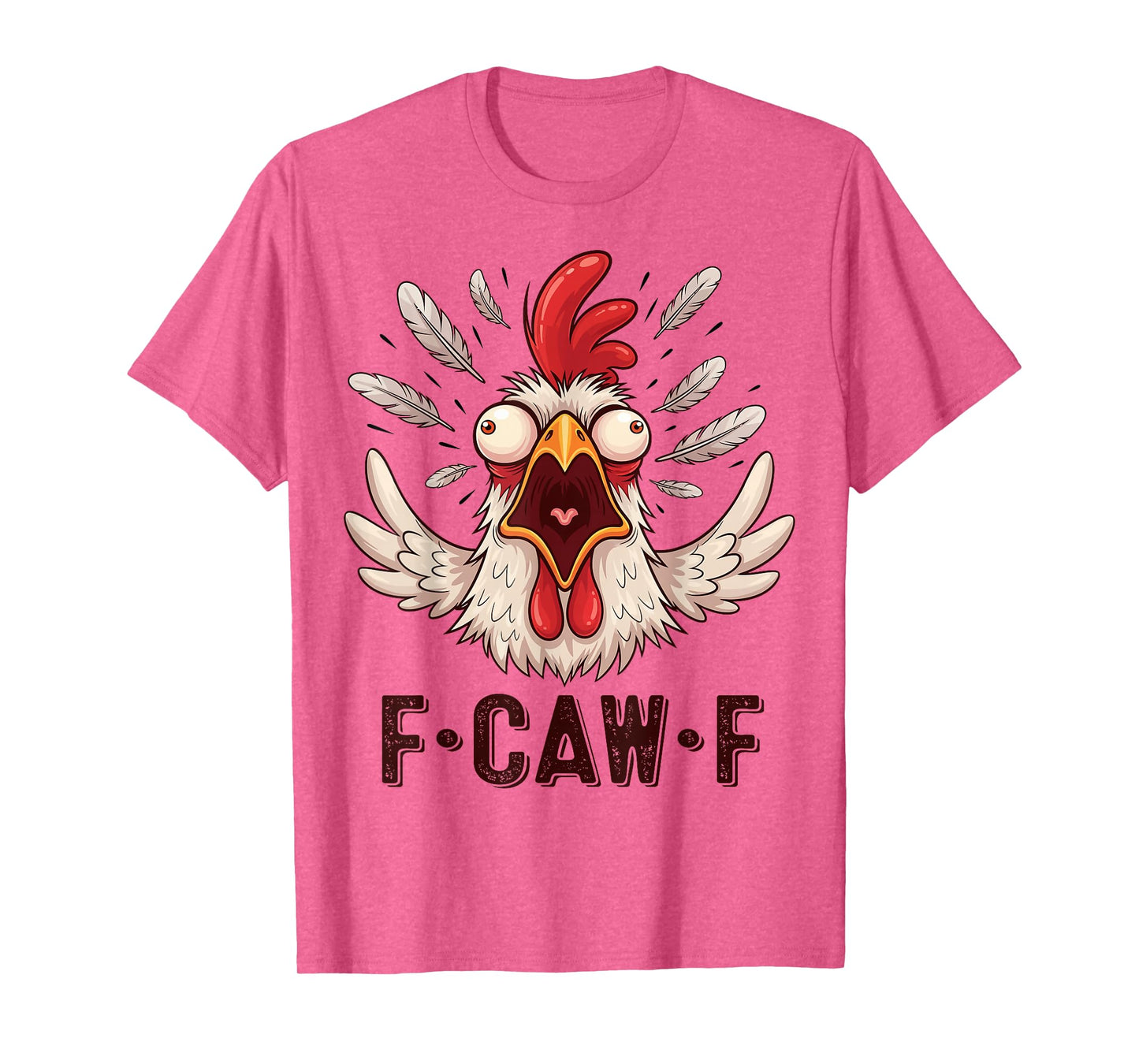 F-CAW-F Funny Chicken Rooster Graphic Pun Meme Dark Humor T-Shirt