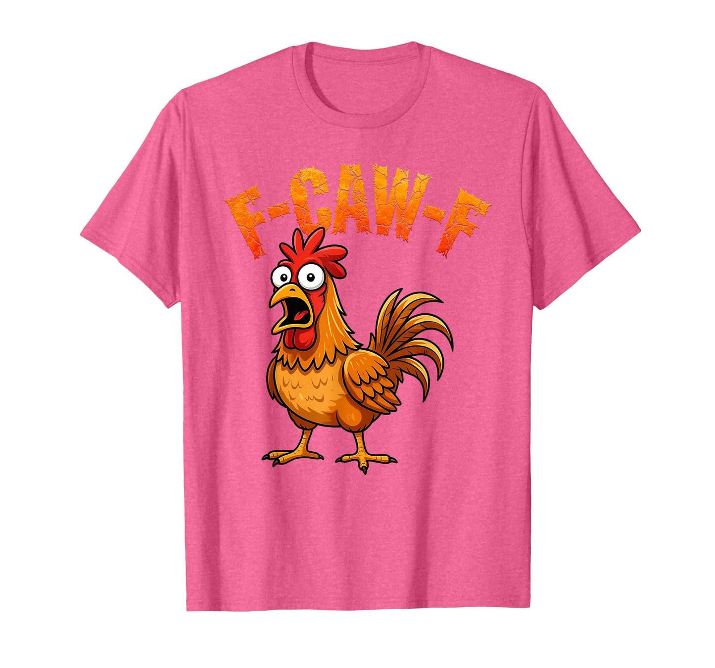 F-Caw-F Funny Chicken Humor F-Caw-F Quote Rooster Meme T-Shirt