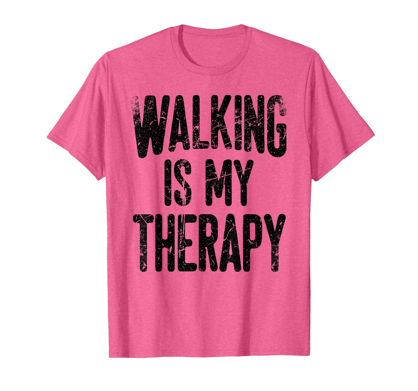 Walking is my therapy T-Shirt