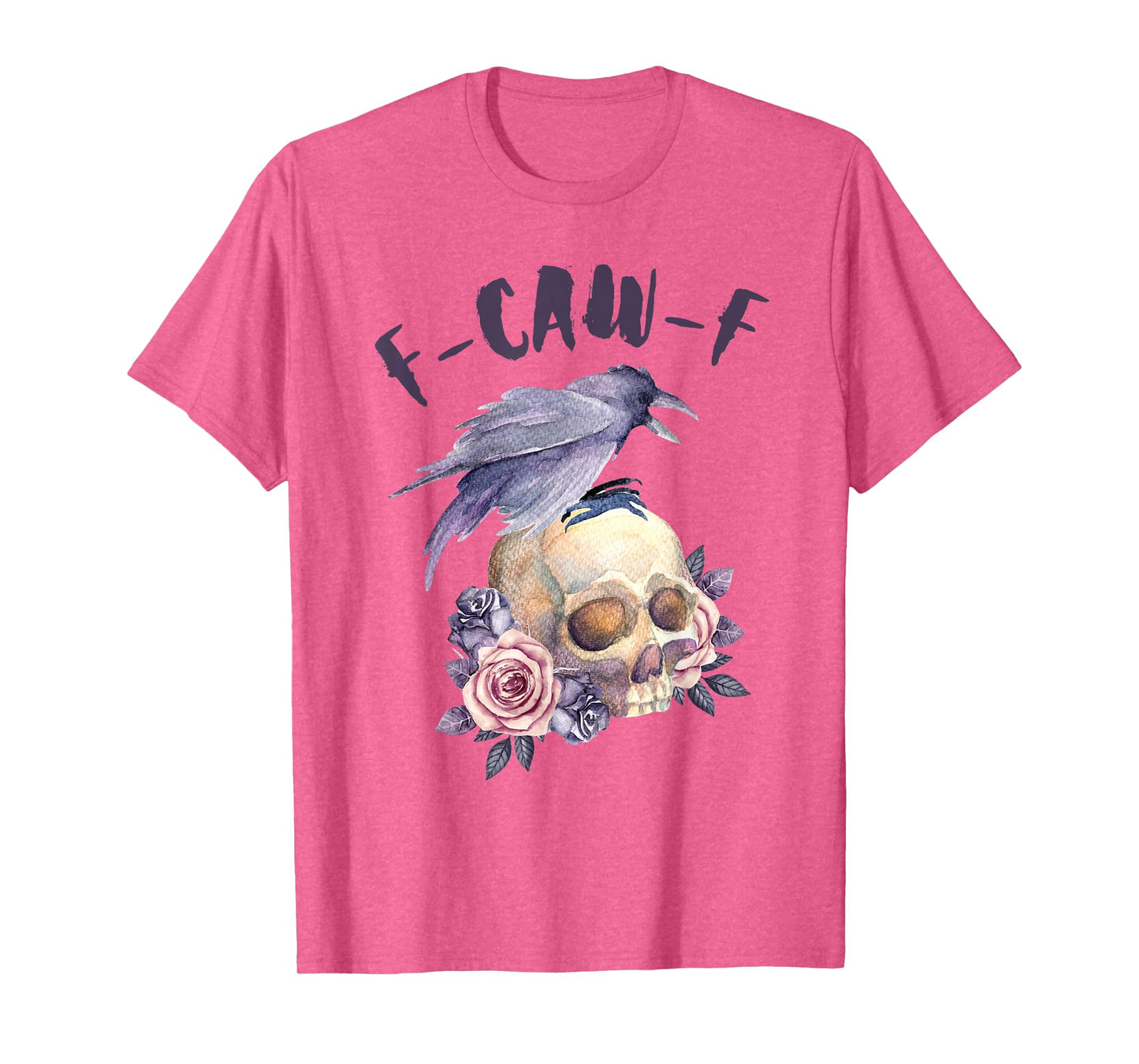 F-CAW-F Crow Skull Roses Gothic Raven Watercolor Halloween T-Shirt