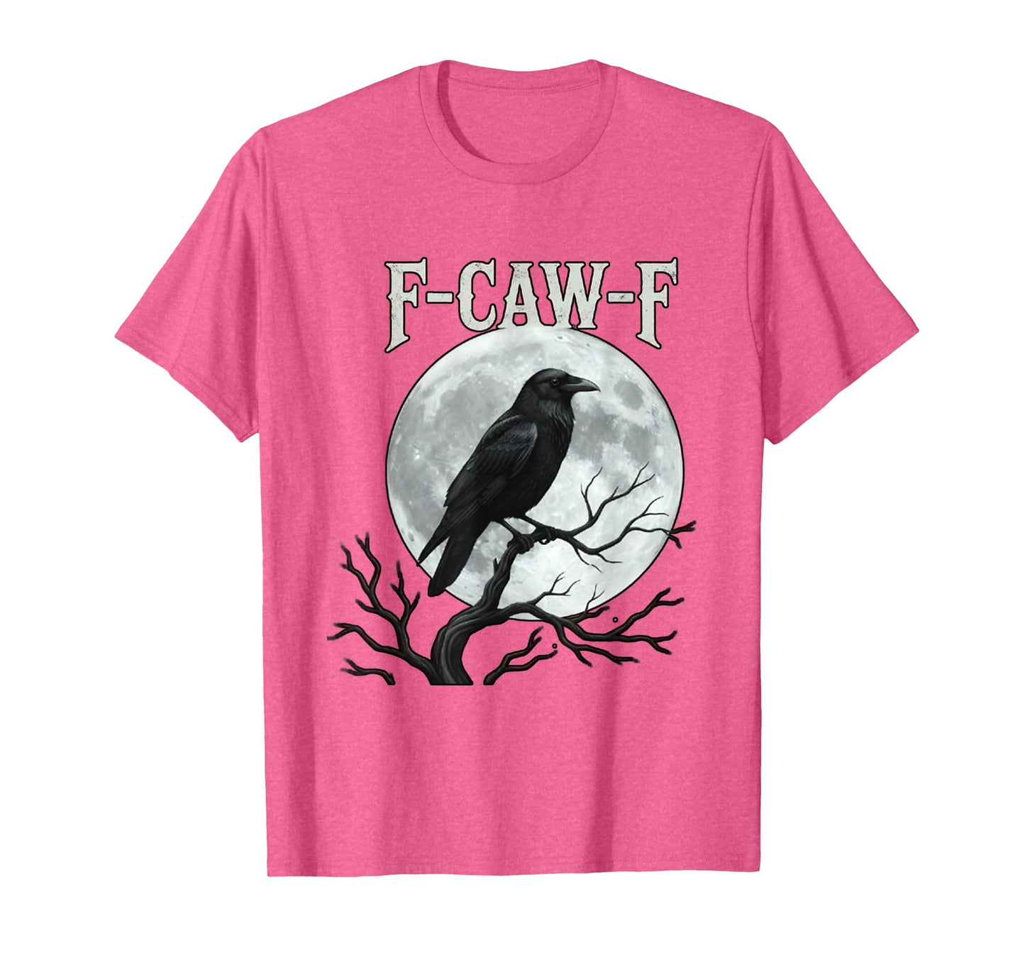 Black Crow, F-Caw-F Funny Black Bird Moon Gothic Adult Humor T-Shirt