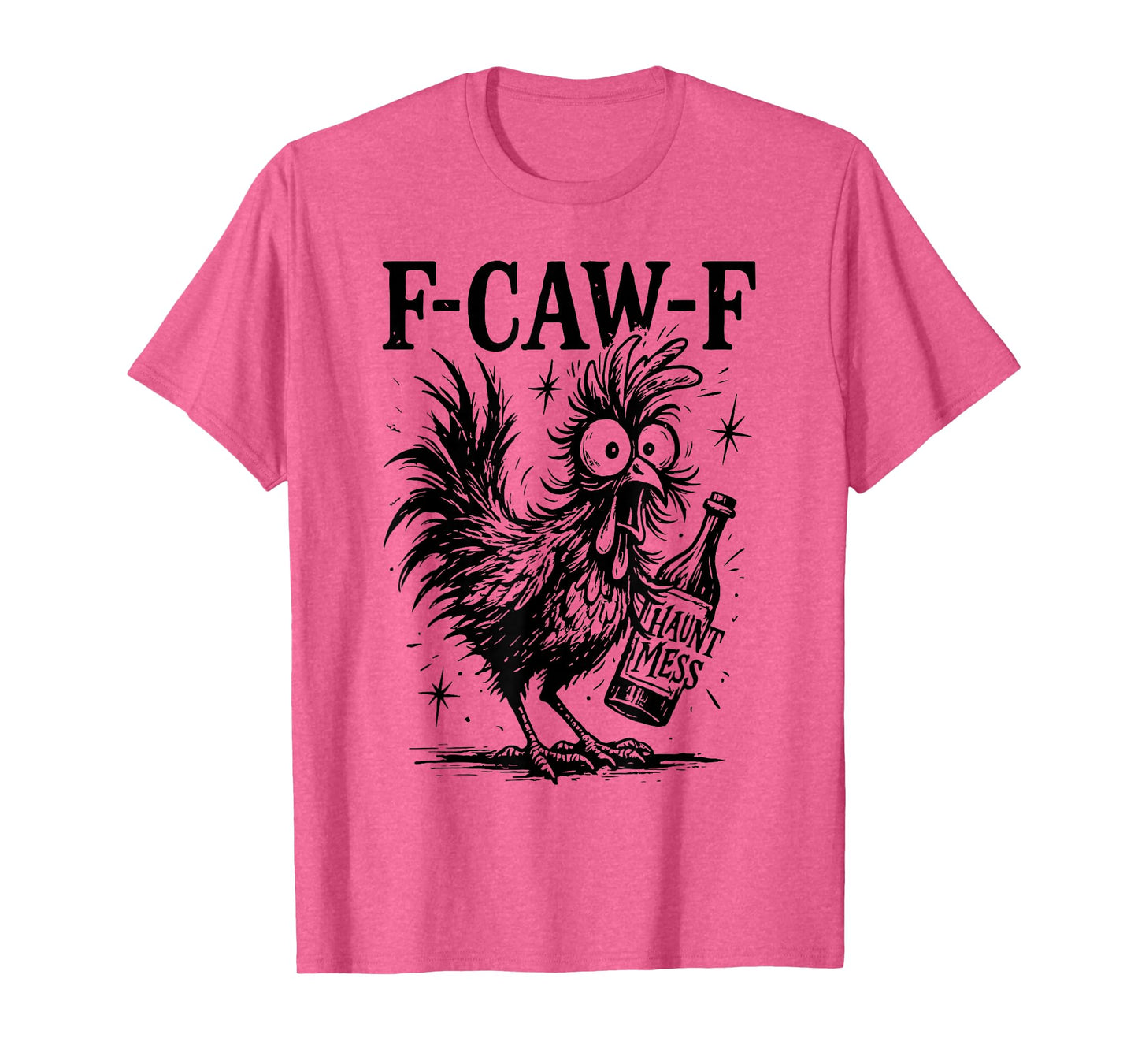 F-Caw-F Chicken Rooster Crow Funny Halloween Bird FCAWF T-Shirt