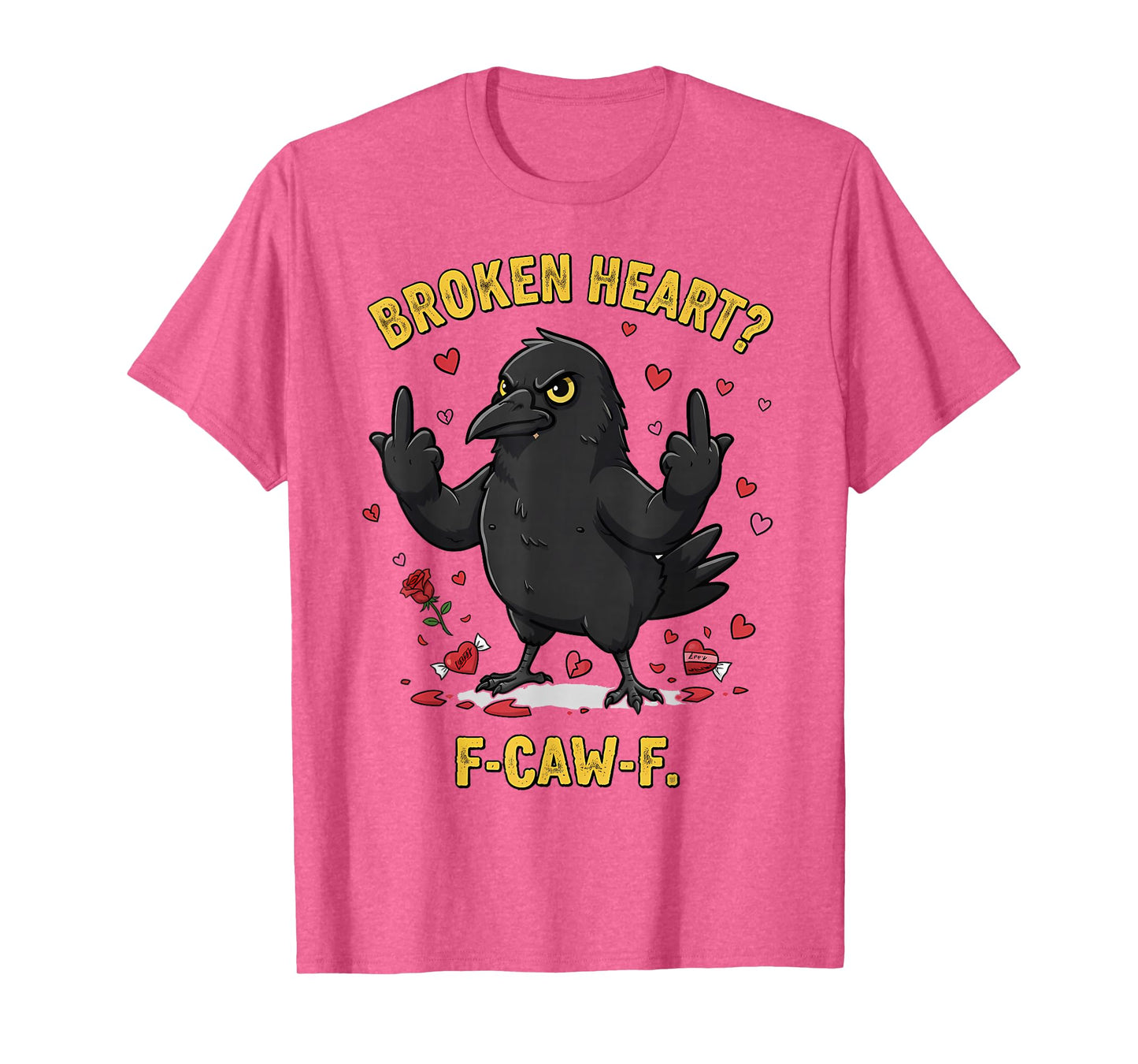 Black Crow, F-Caw-F Crow Funny Black Bird, Valentine's Day T-Shirt