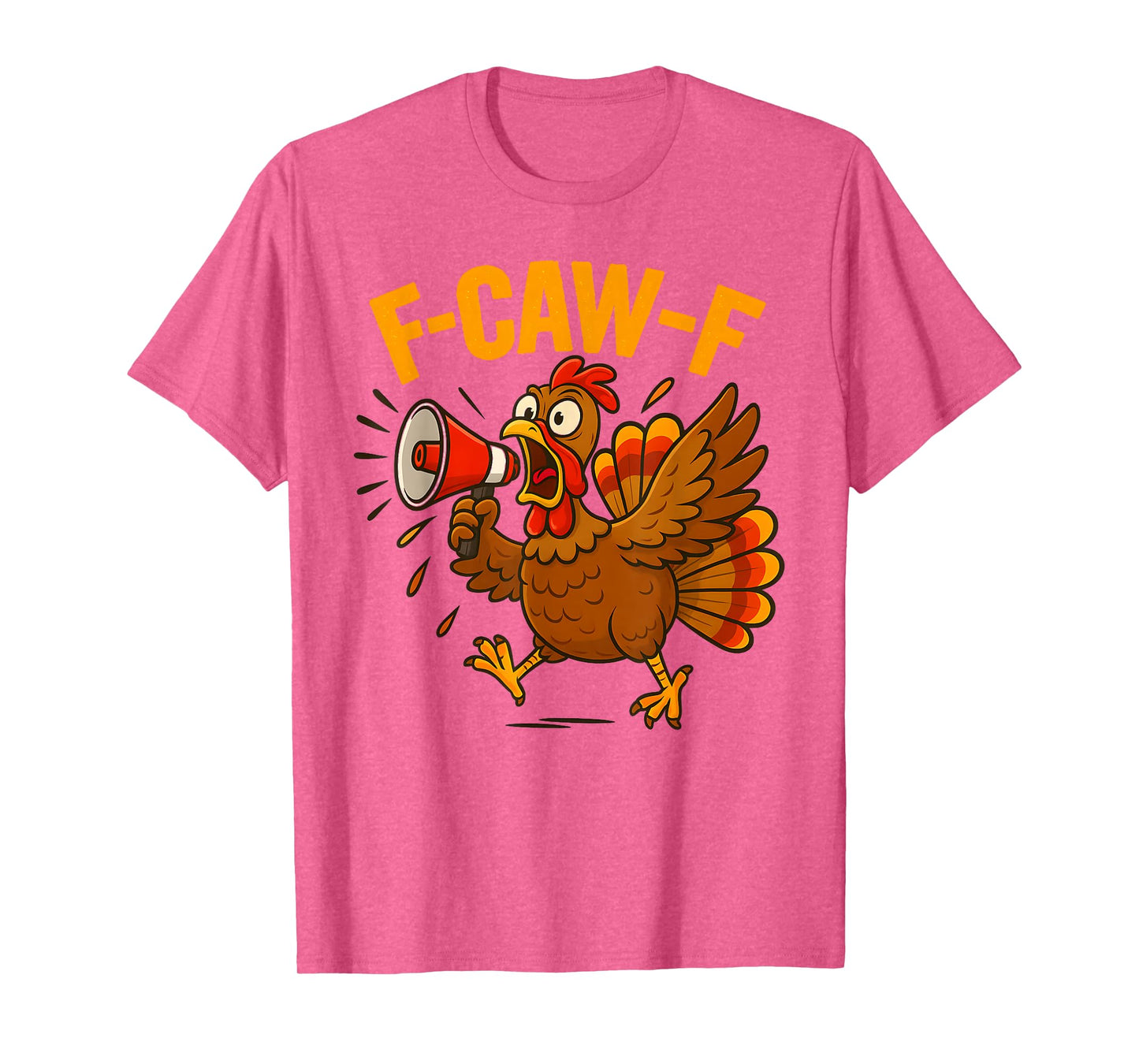 Turkey F-Caw-F Fcawf Funny Thanksgiving Adult Humor T-Shirt