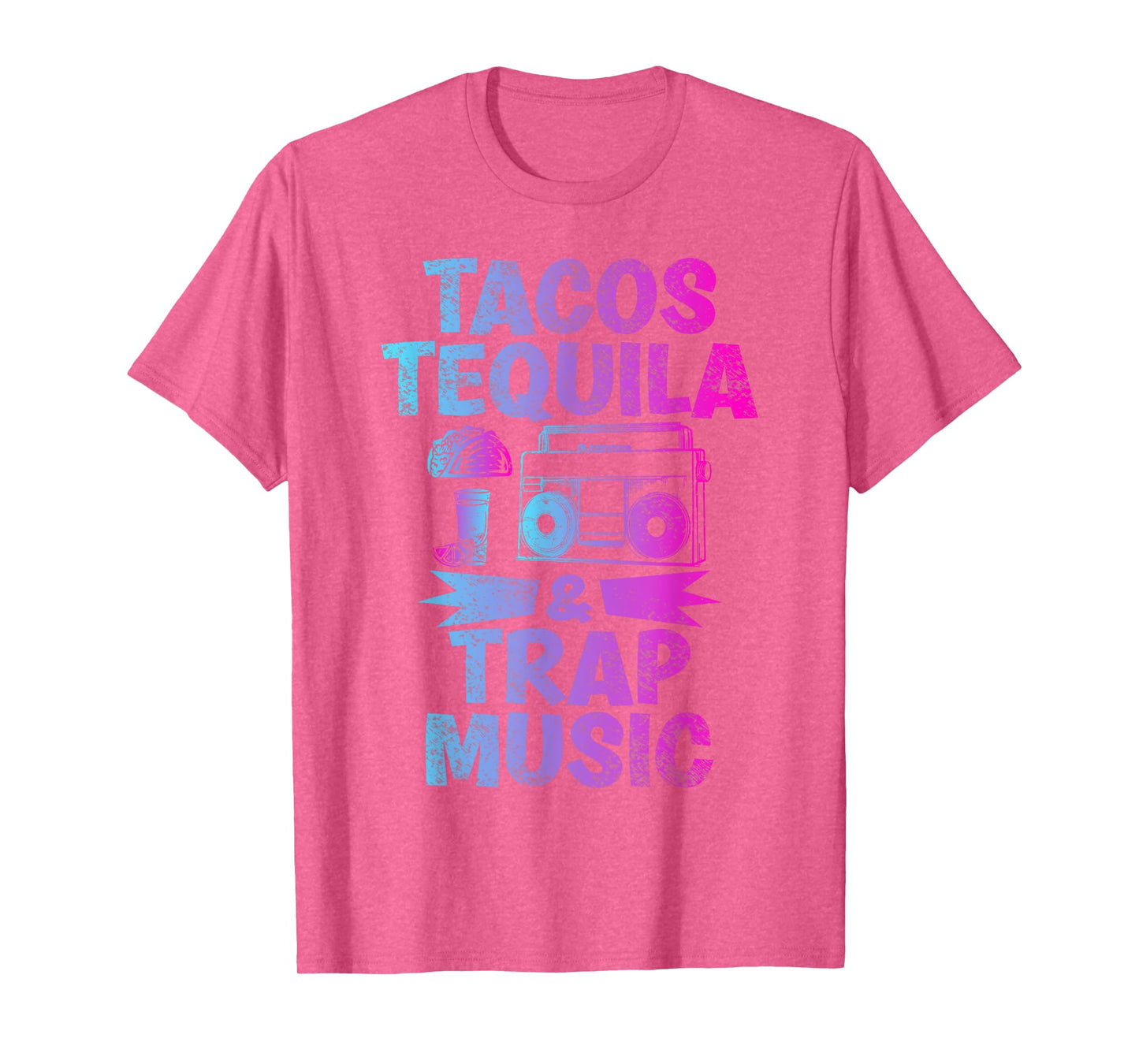 Tacos Tequila & Trap Music Funny Hiphop & EDM Dance Lovers T-Shirt