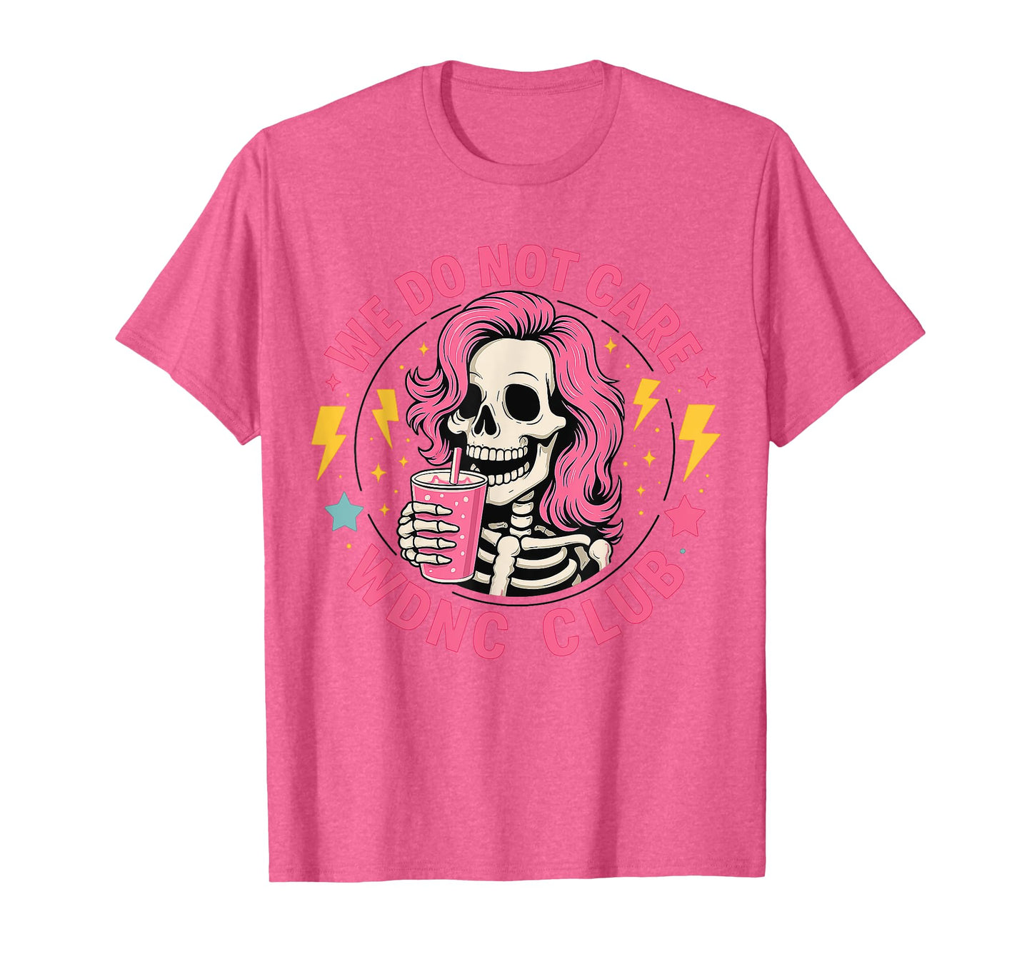 We Do Not Care WDNC Club Skeleton Coffee Gifts for Lady Team T-Shirt