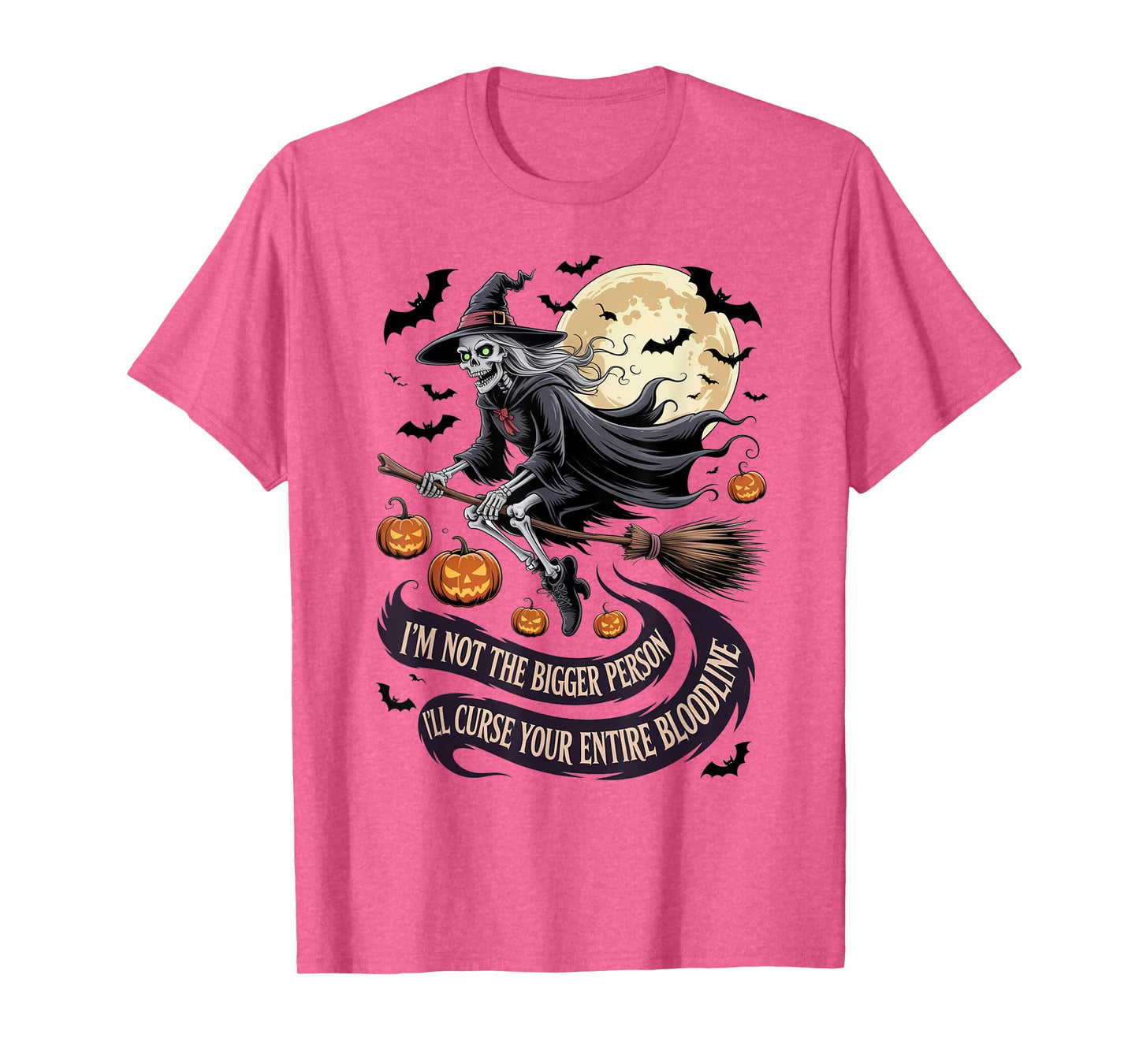 Im Not The Bigger Person I'll Curse Your Entire Bloodline T-Shirt