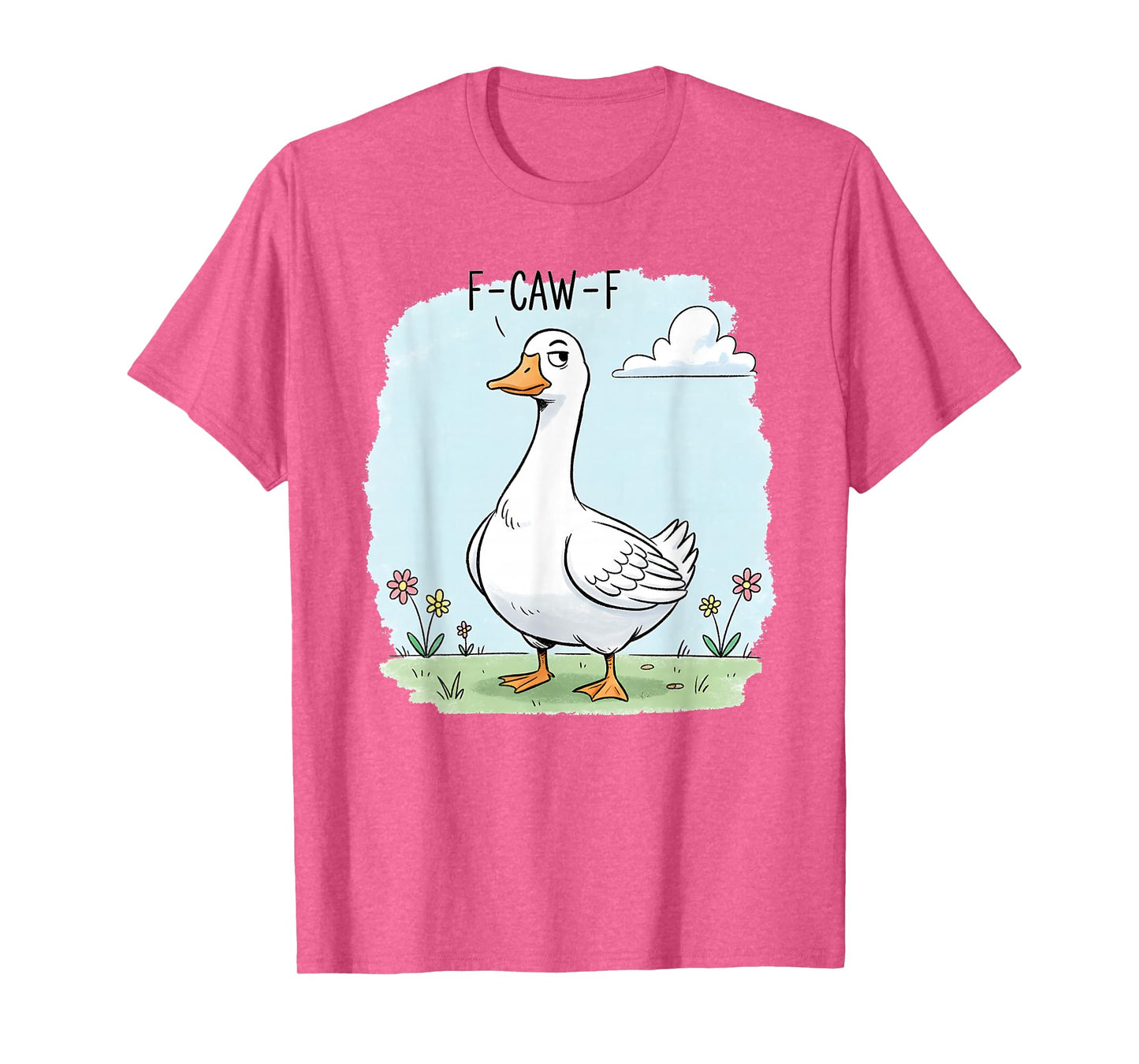 F-Caw-F Goose Silly Funny Meme fcawf T-Shirt
