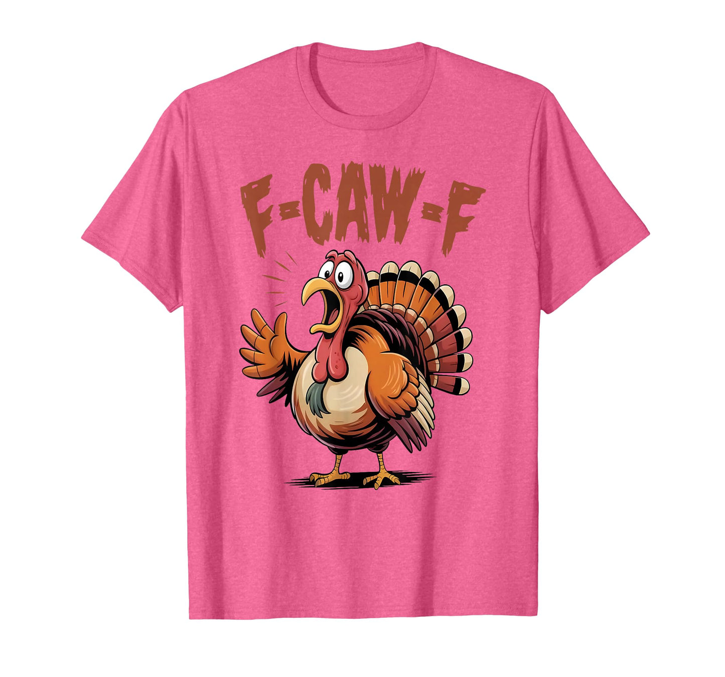 F-Caw-F Funny Turkey Thanksgiving Humor Quote Turkey Meme T-Shirt