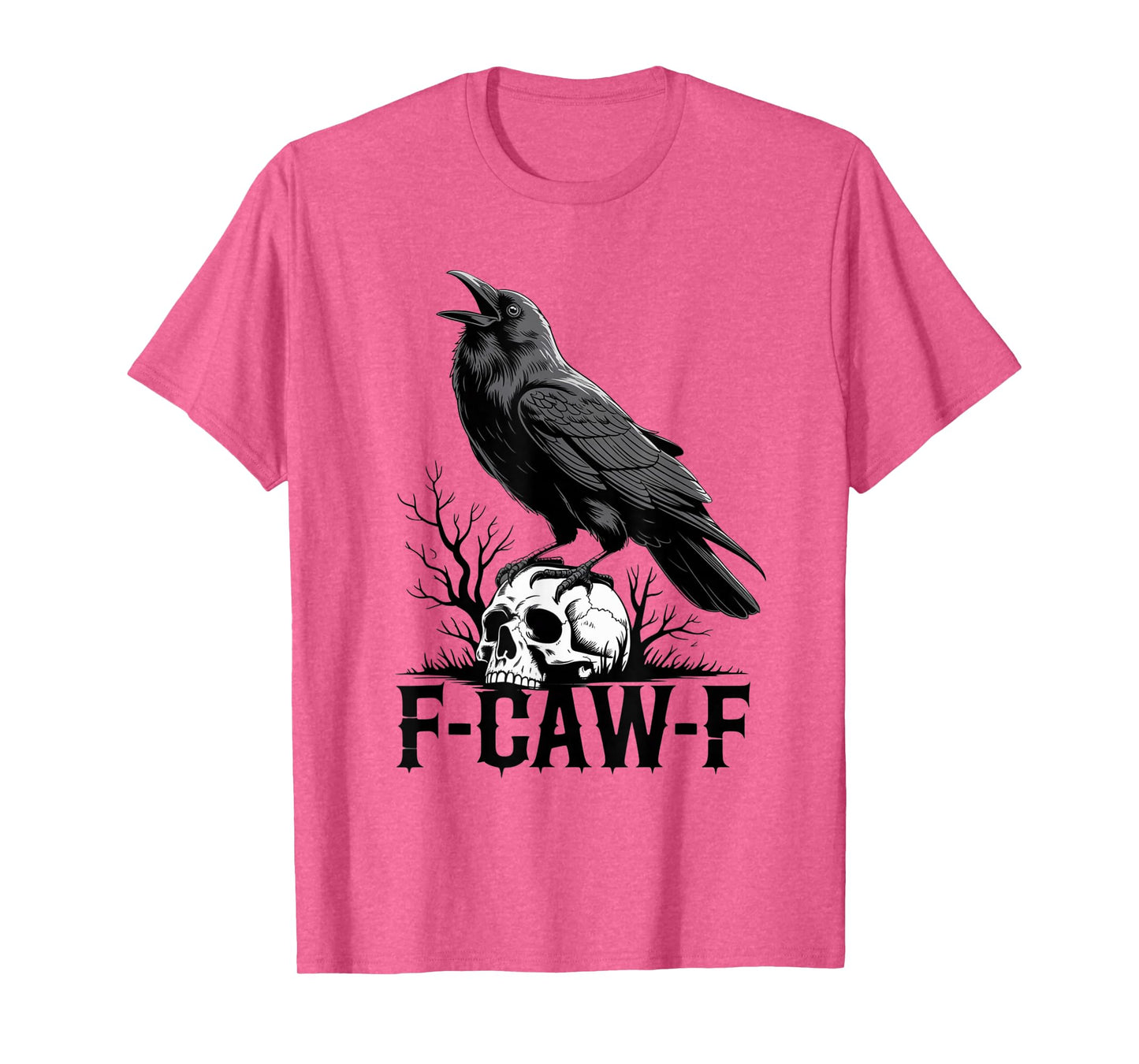 F-Caw-F Black Crow FCAWF Pun Funny Bird Cawing for Men Women T-Shirt