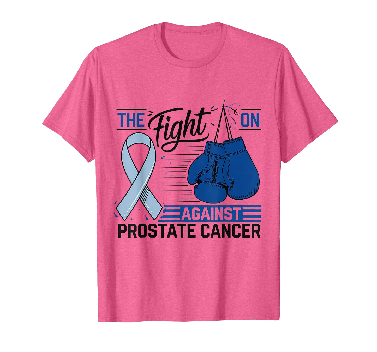 The Fight is On Against Prostate Cancer Awareness Warrior T-Shirt