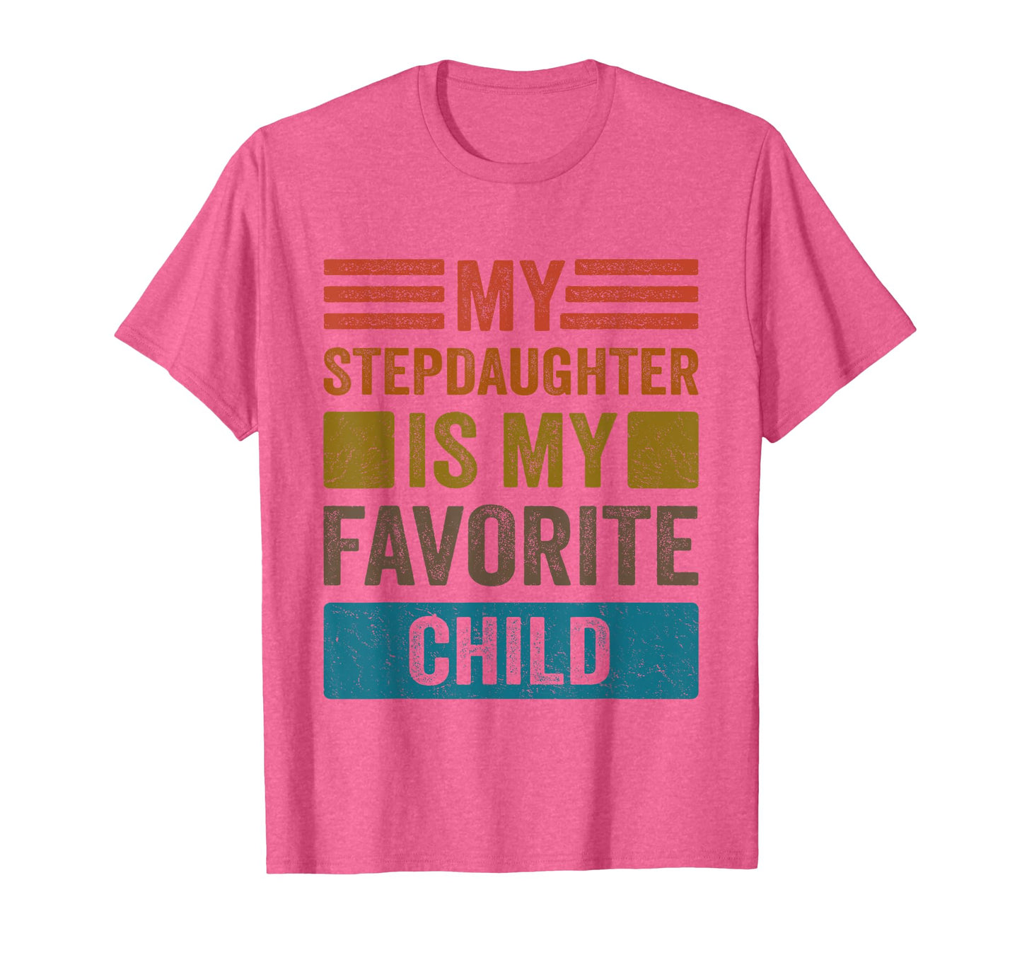 My Stepdaughter Is My Favorite Child Funny Stepmom Stepdad T-Shirt