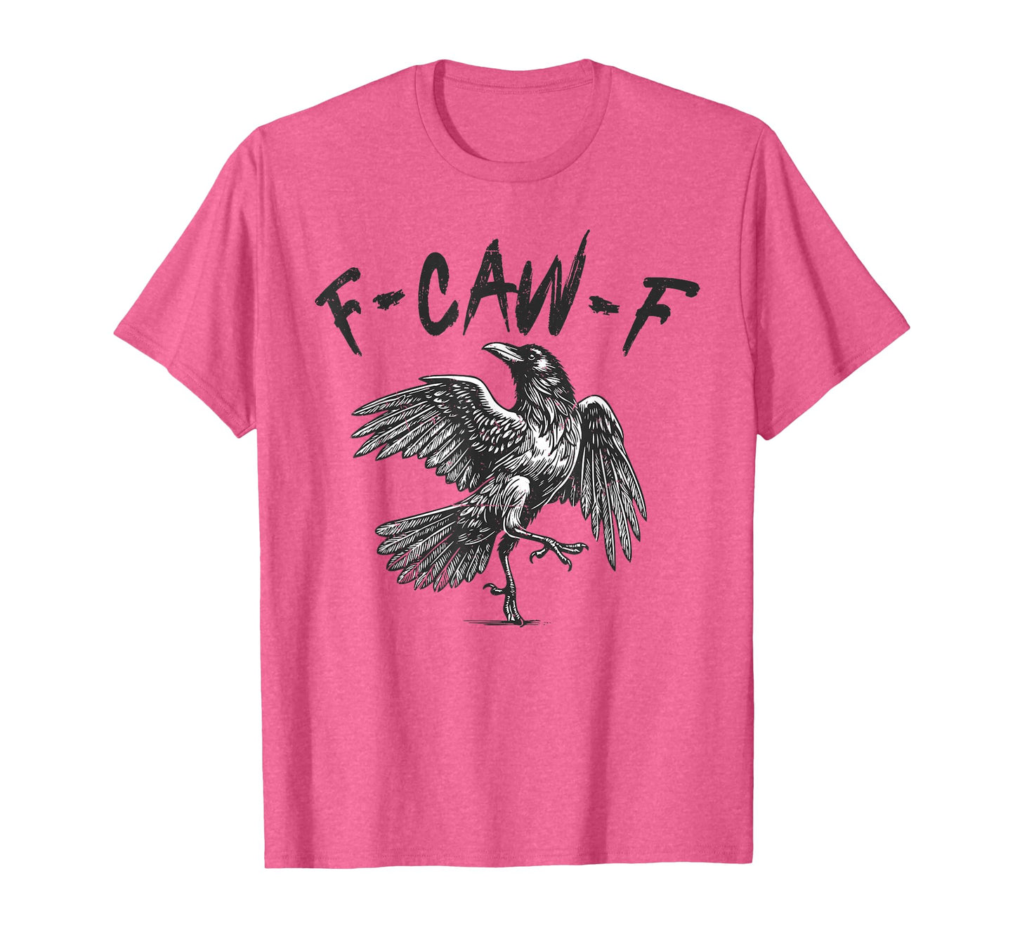 Funny F Caw F Raven Bird Saying Graphic Halloween Men Women T-Shirt