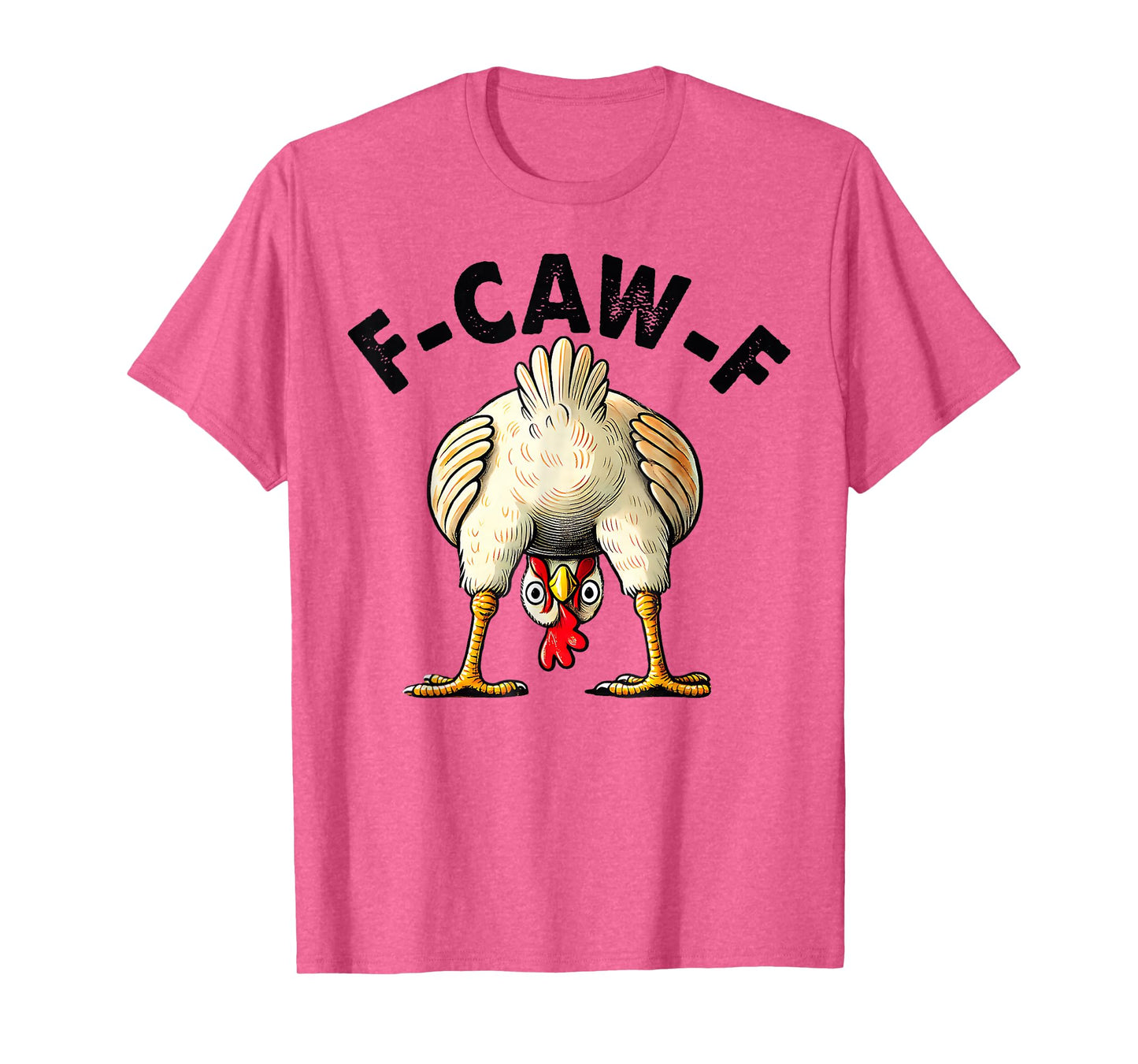 Funny F-Caw-F Chicken FCAWF Chicken T-Shirt