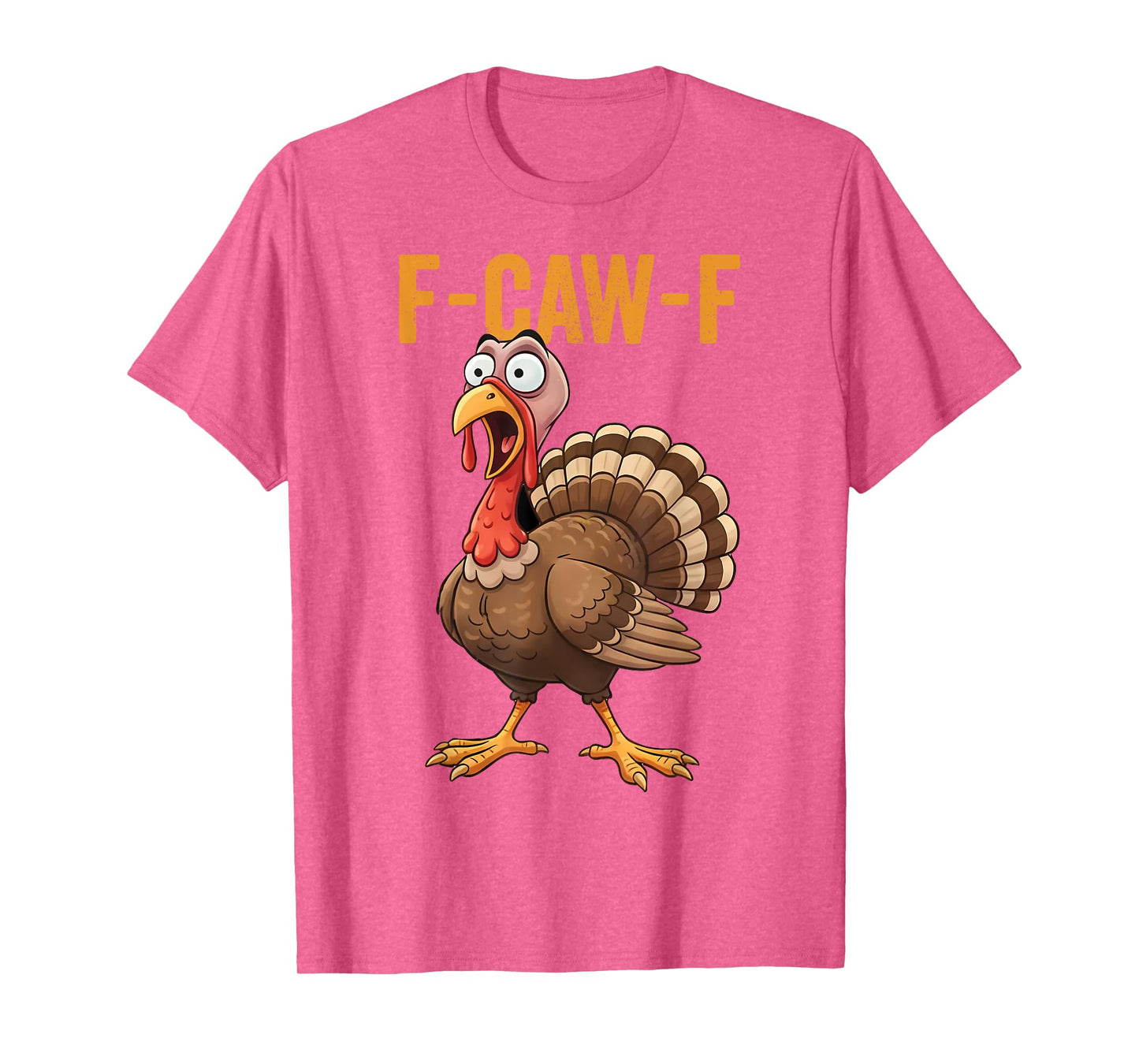 F-Caw-F Funny Turkey Thanksgiving Humor Quote Turkey Meme T-Shirt