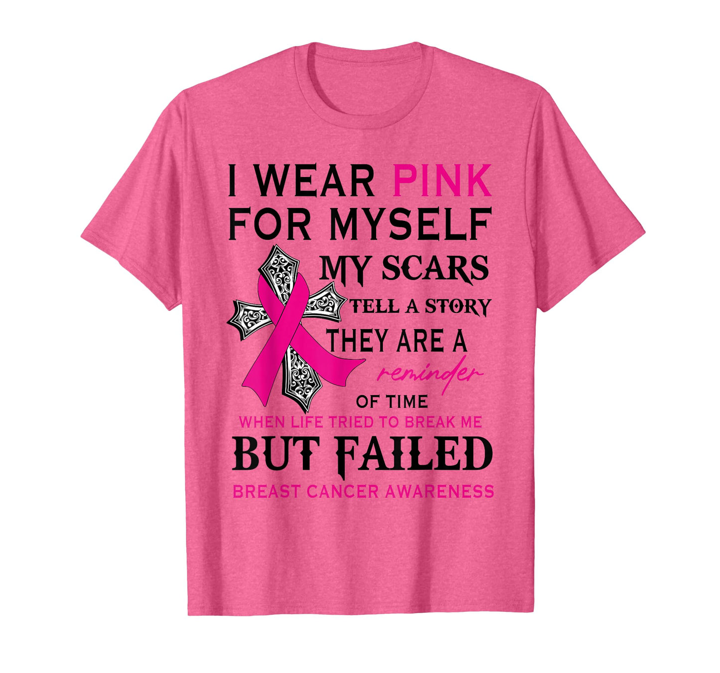 I Wear Pink for Myself My Scars But Failed Breast Cancer T-Shirt