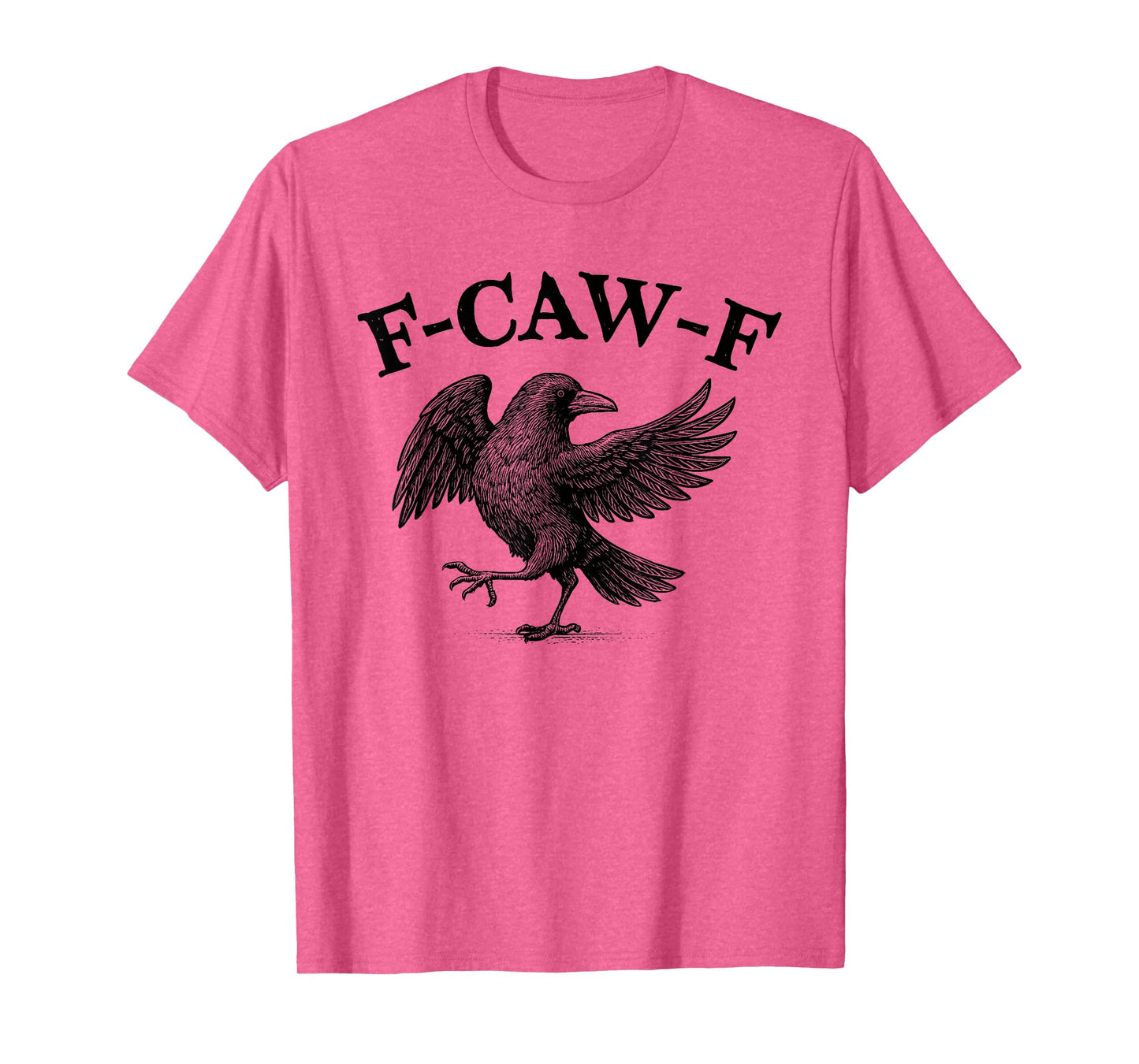 F-Caw-F Funny Black Crow Humor F-Caw-F Quote Crow Meme T-Shirt