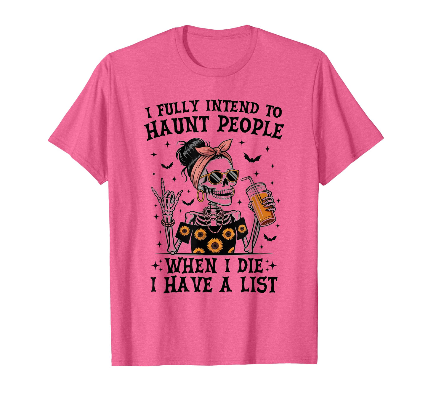 I Fully Intend to Haunt People When I Die I Have A List T-Shirt
