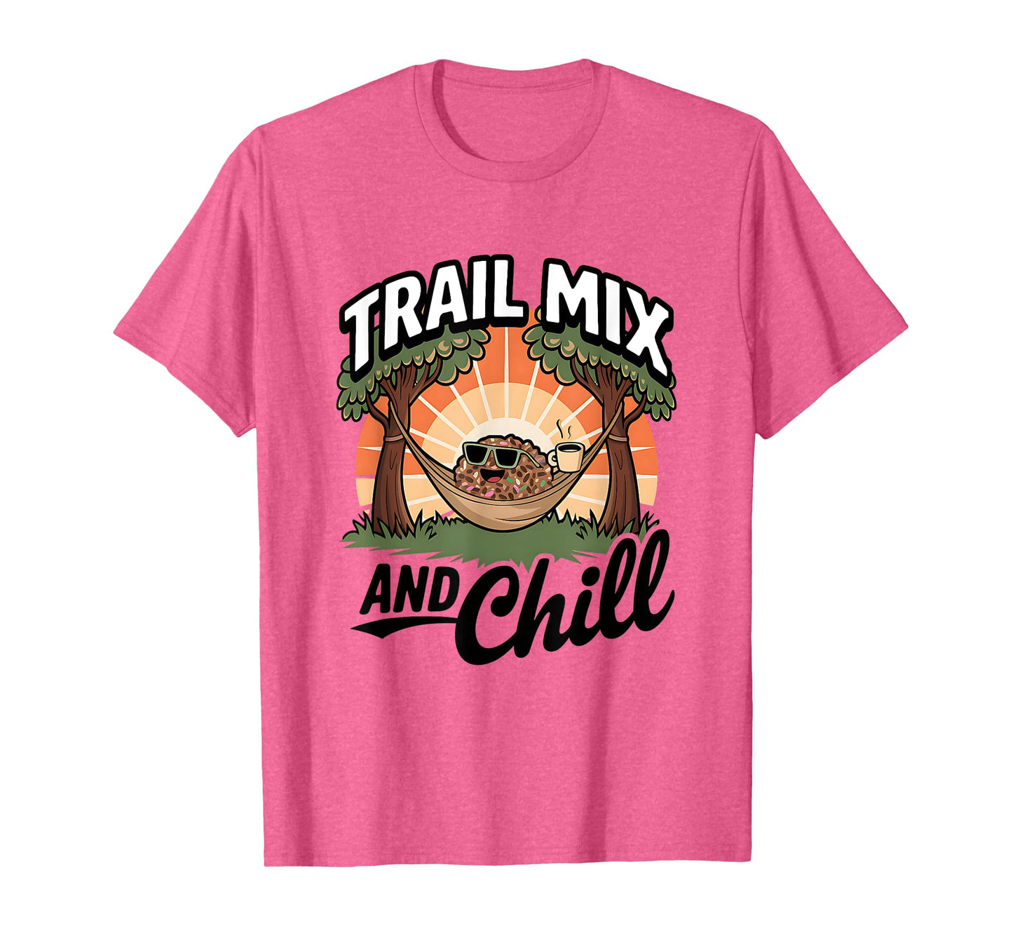 Funny Hiking Trail Mix Lover Snack and Chill T-Shirt