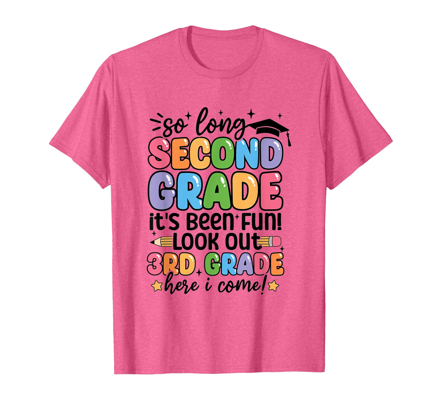 So Long 2nd Grade Its been fun lookout 2nd Grade Here I Come T-Shirt