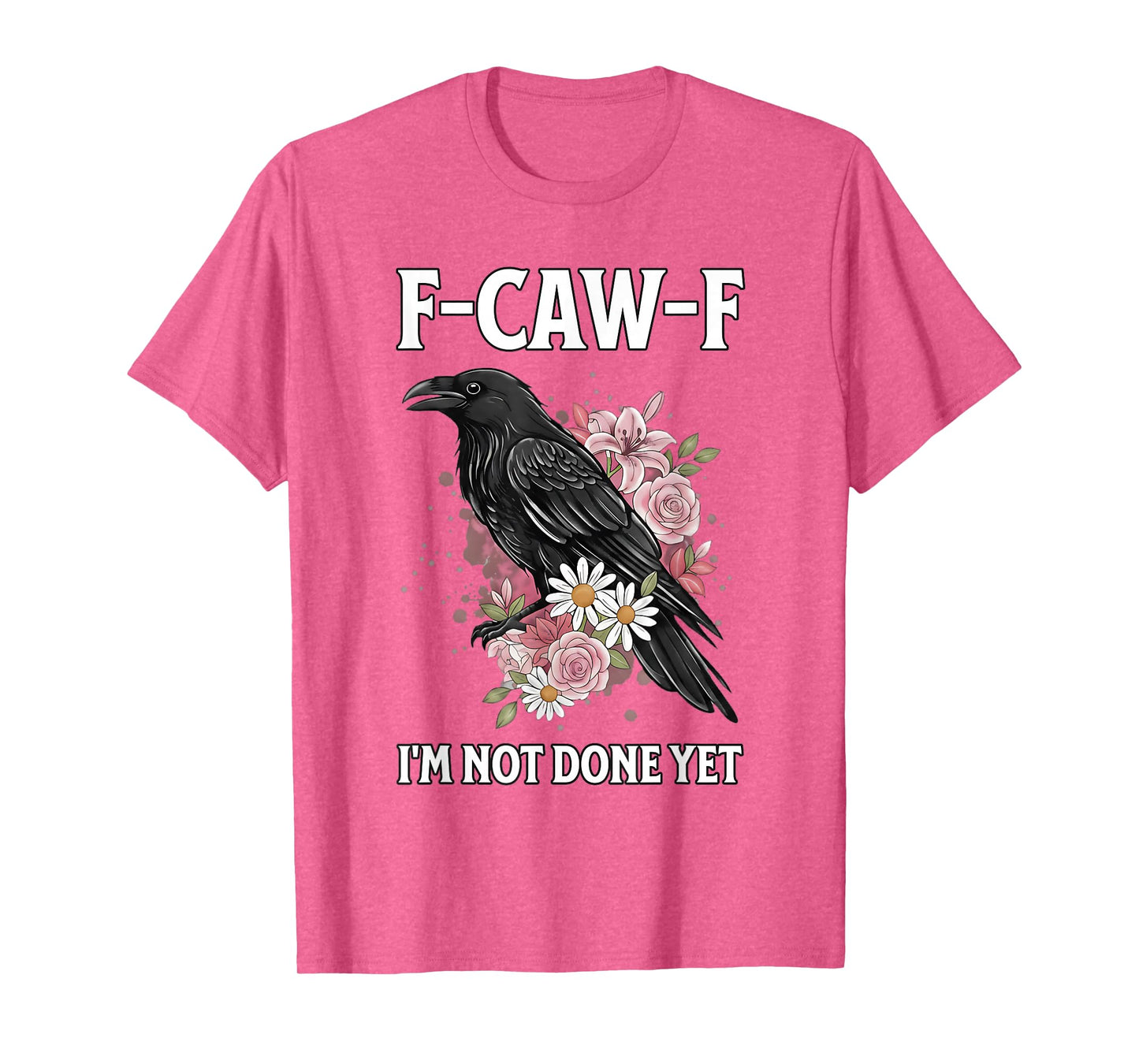 F-CAW-F I’m Not Done Yet Breast Cancer Awareness T-Shirt
