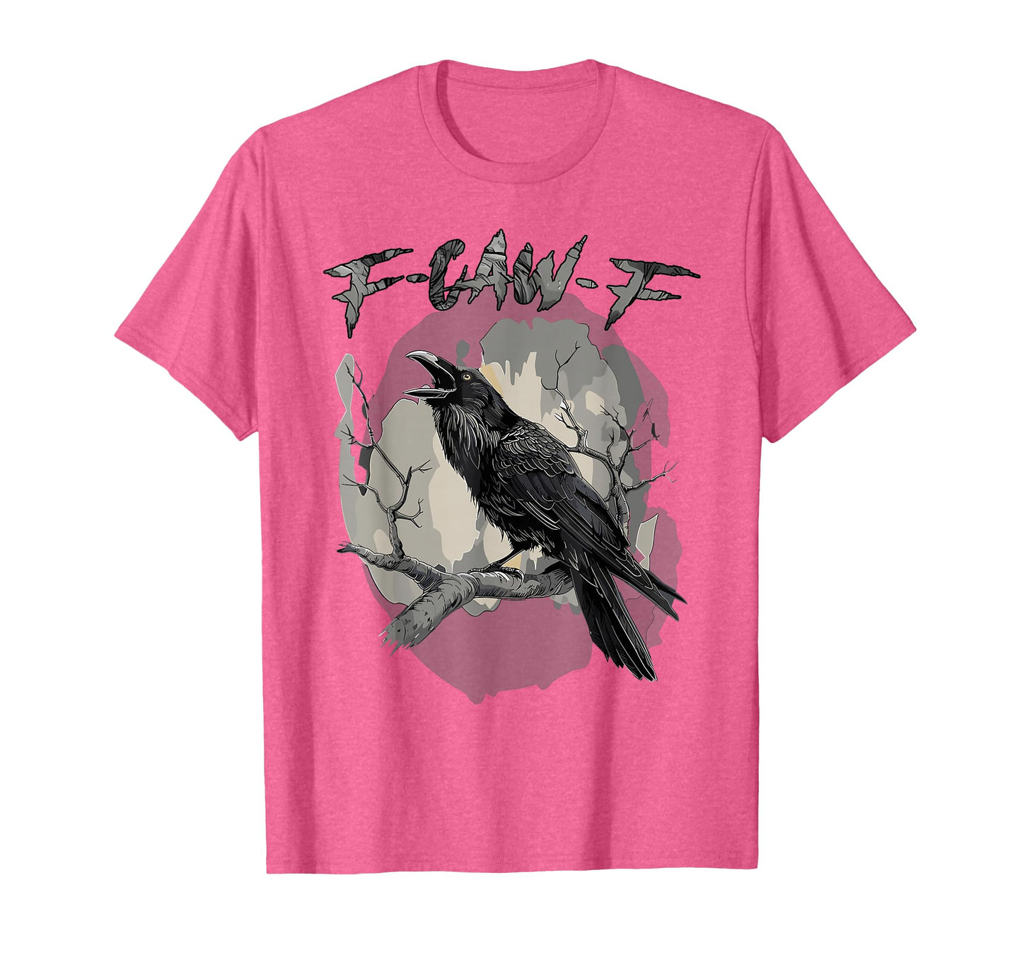 Funny F Caw F Raven Bird Saying Graphic Halloween Men Women T-Shirt