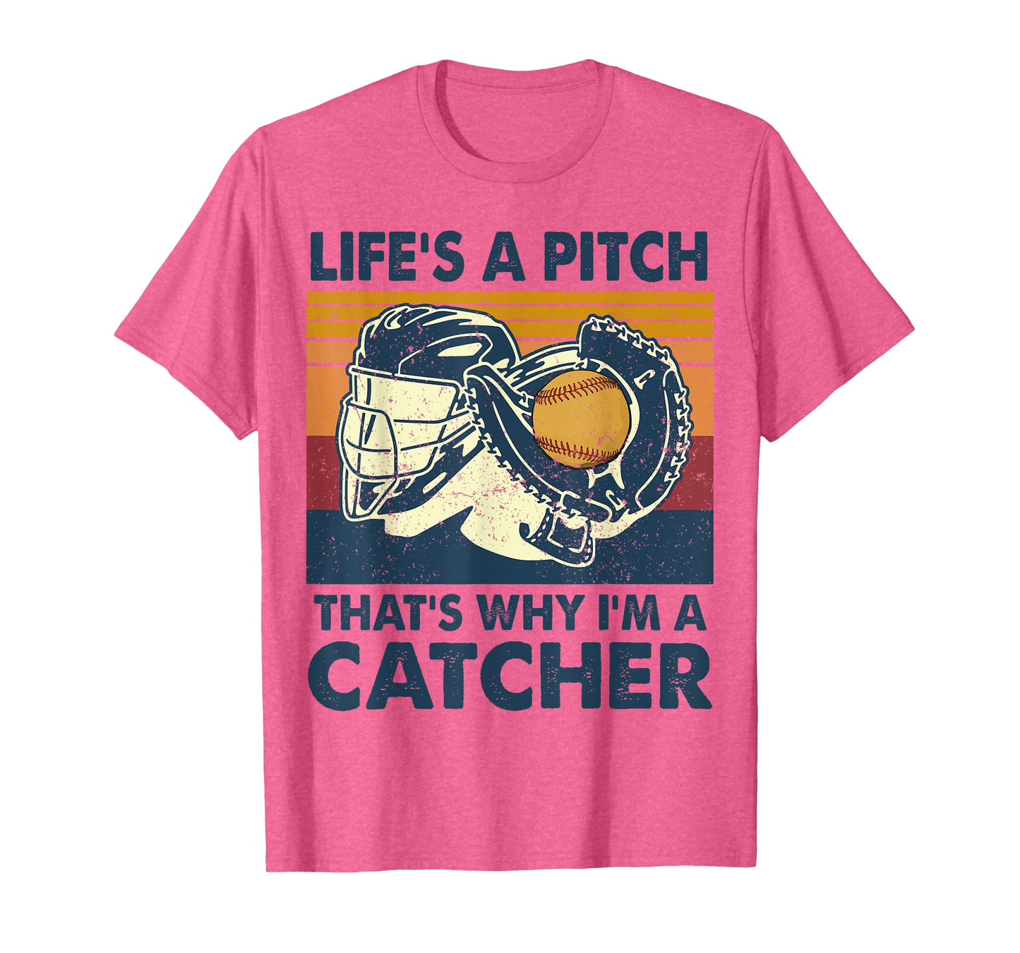 Life's A Pitch That's Why I'm A Catcher Softball Funny T-Shirt