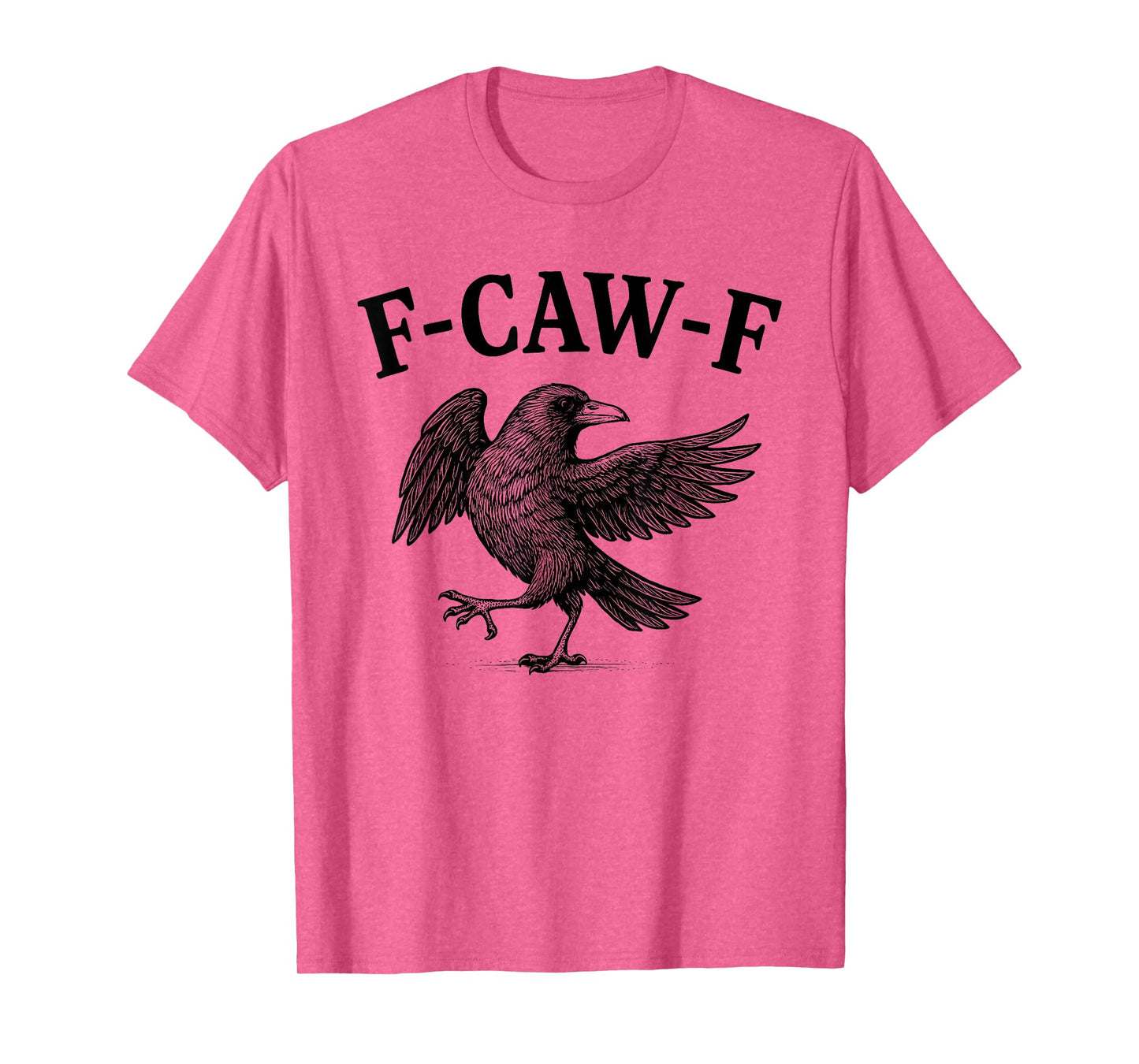 F-Caw-F Funny Black Crow Humor F-Caw-F Quote Crow Meme T-Shirt