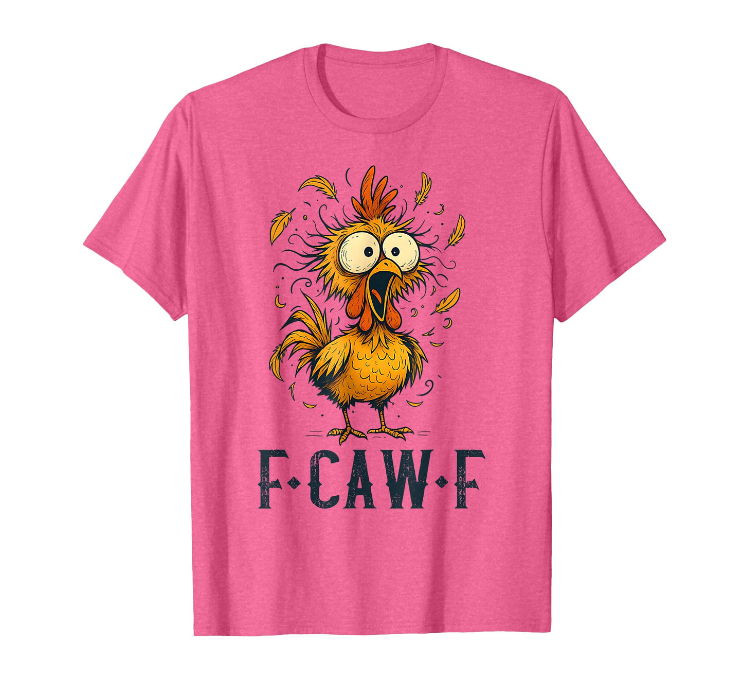F-Caw-F Funny Chicken Humor Quote Rooster Meme T-Shirt