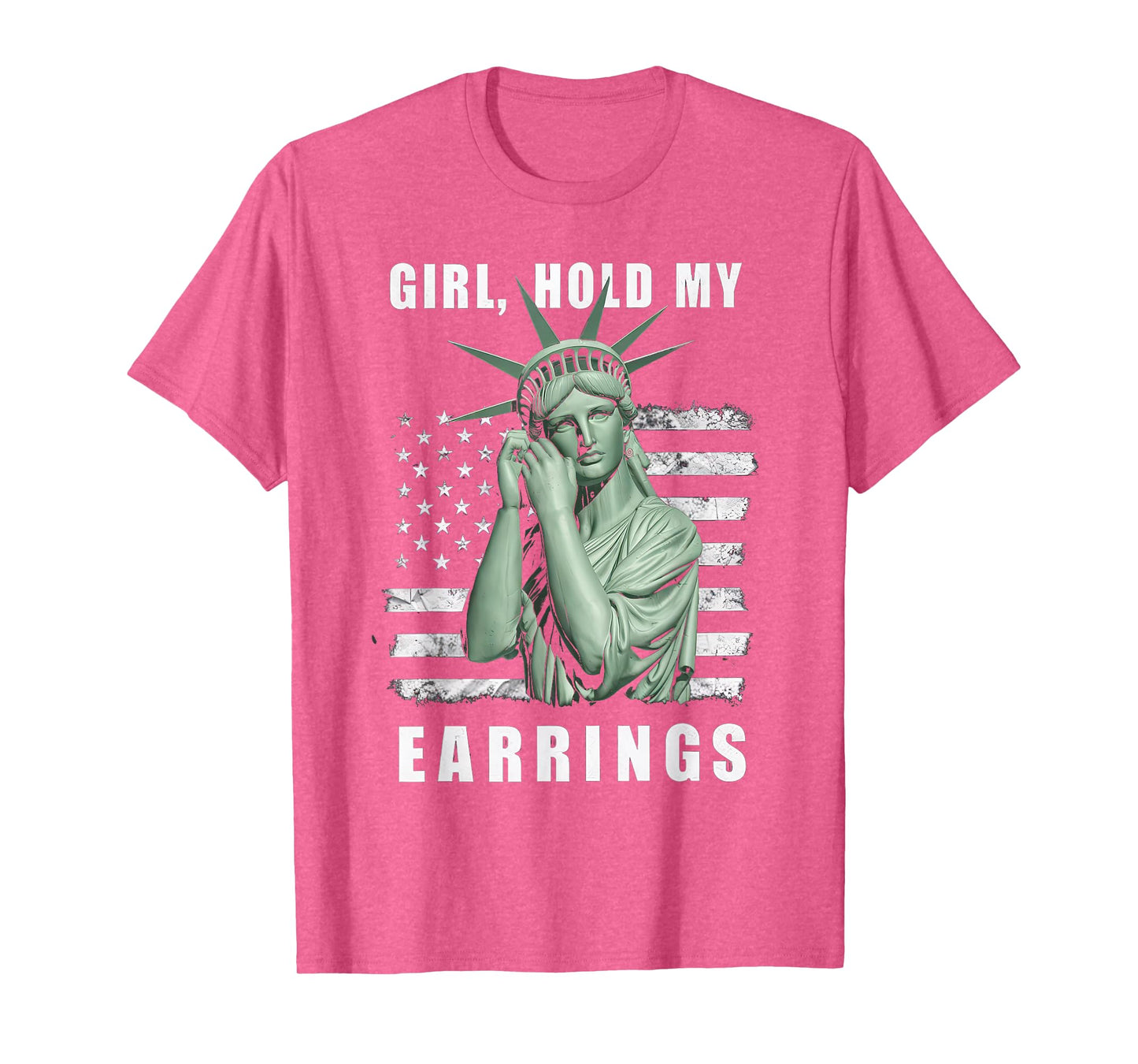 Girl Hold My Earrings shirt Protest Political Activism USA T-Shirt