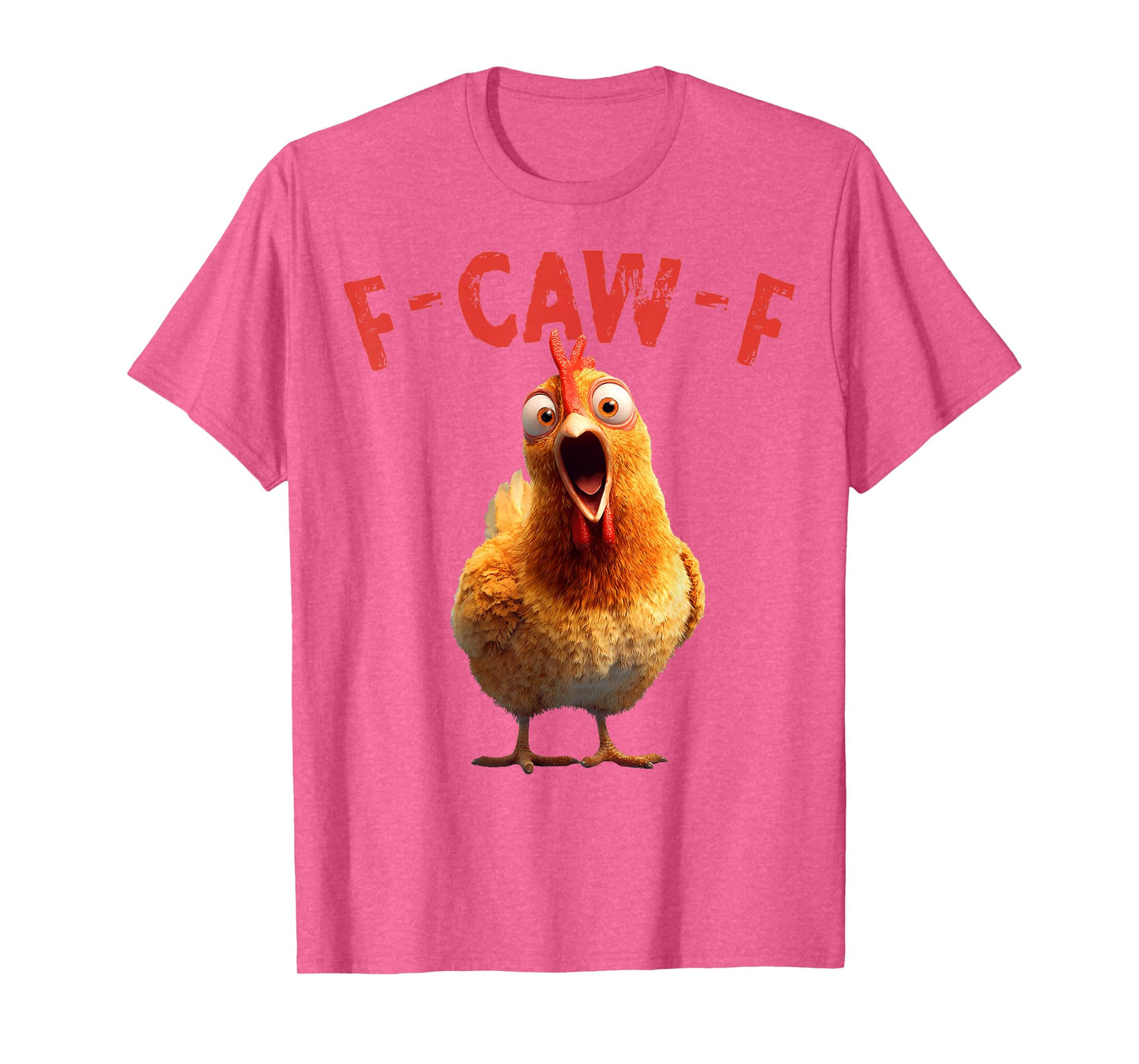 Funny F-Caw-F Chicken Rooster Meme Humor F CAW F Quote T-Shirt