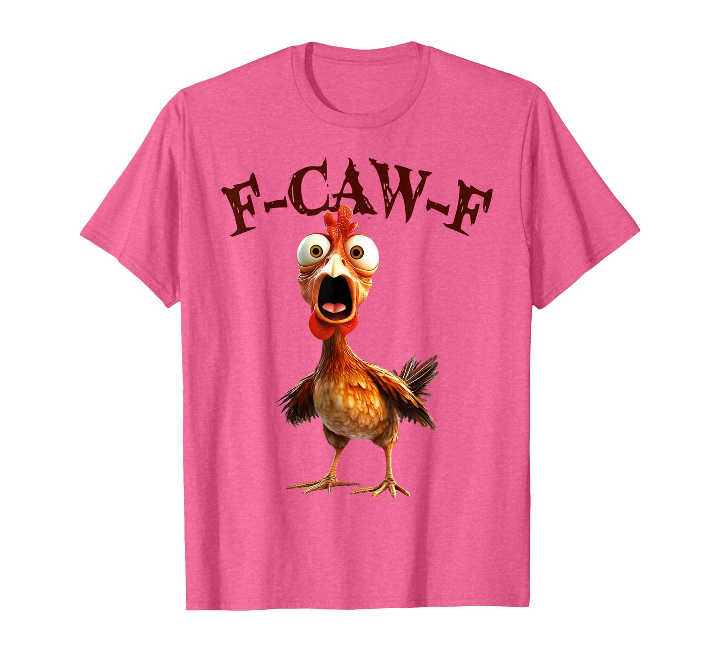 Funny F-Caw-F Chicken Rooster Meme Humor F CAW F Quote T-Shirt