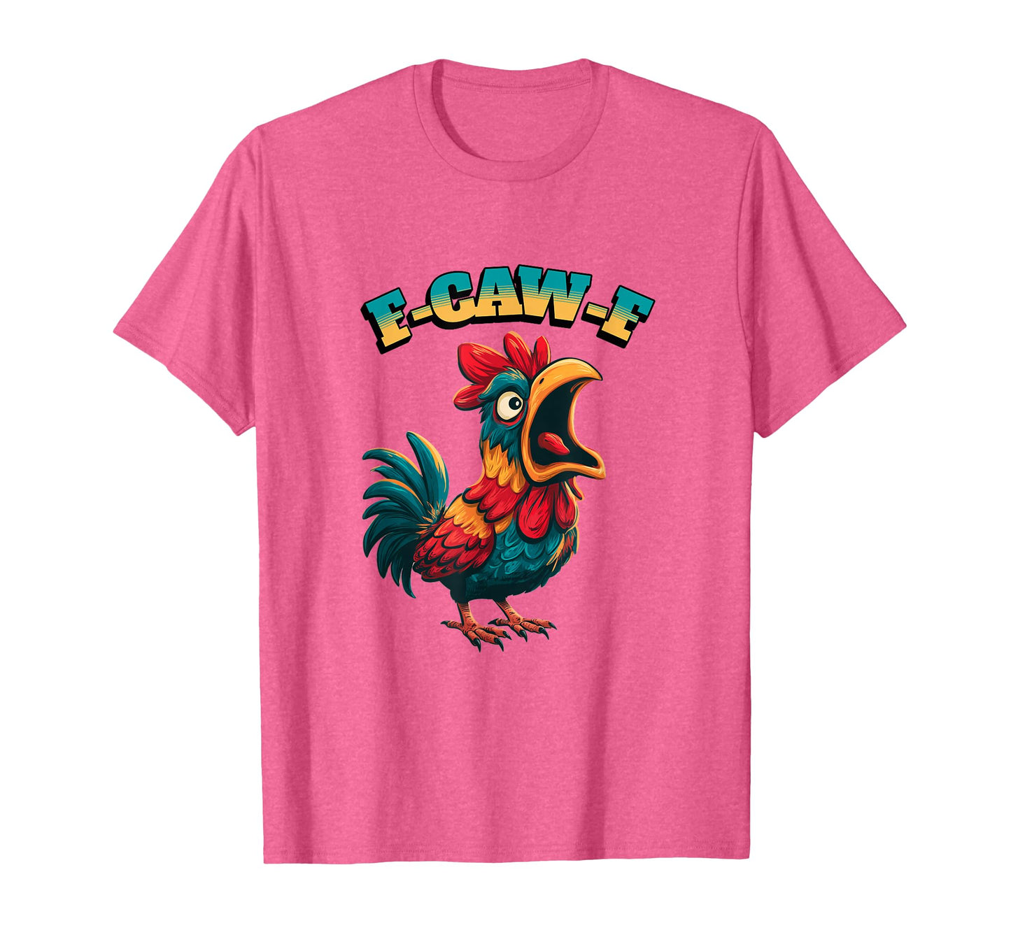 Funny Chicken Humor. F-Caw-F T-Shirt