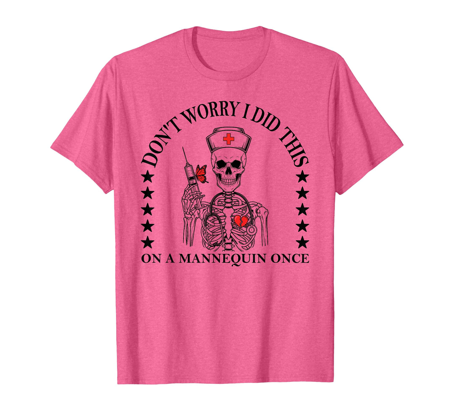 Don't Worry I Did This On A Mannequin Once Skeleton Nurse T-Shirt