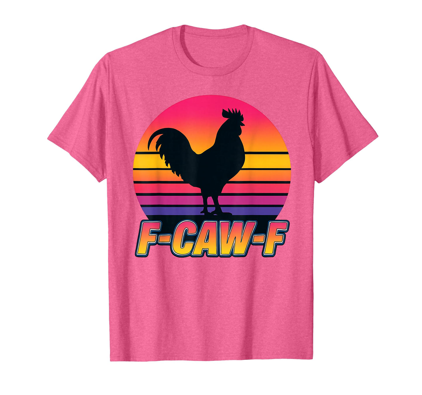 Funny F-Caw-F Chicken FCAWF Chicken T-Shirt