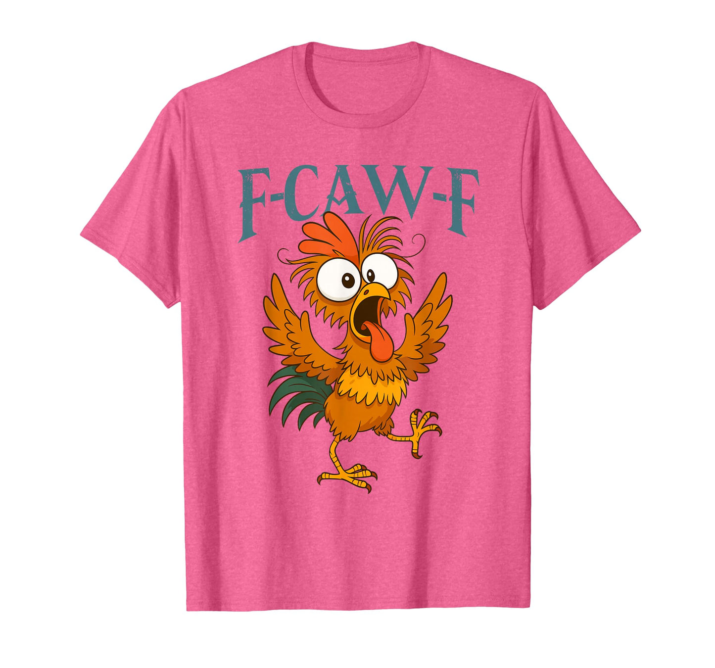F-Caw-F Funny Chicken Humor F-Caw-F Quote Rooster Meme T-Shirt