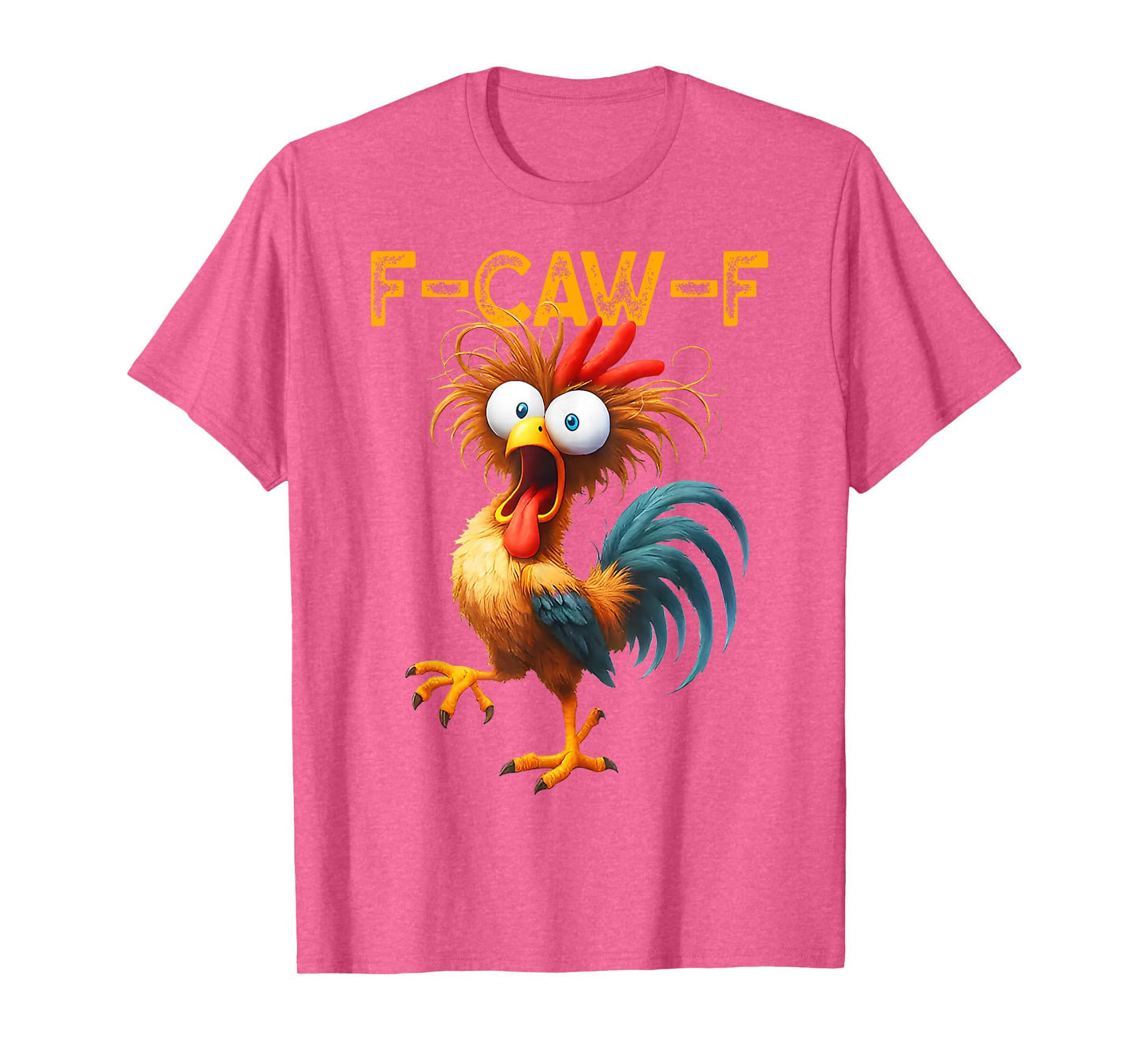 F-Caw-F Funny Chicken Humor Quote Rooster Meme T-Shirt